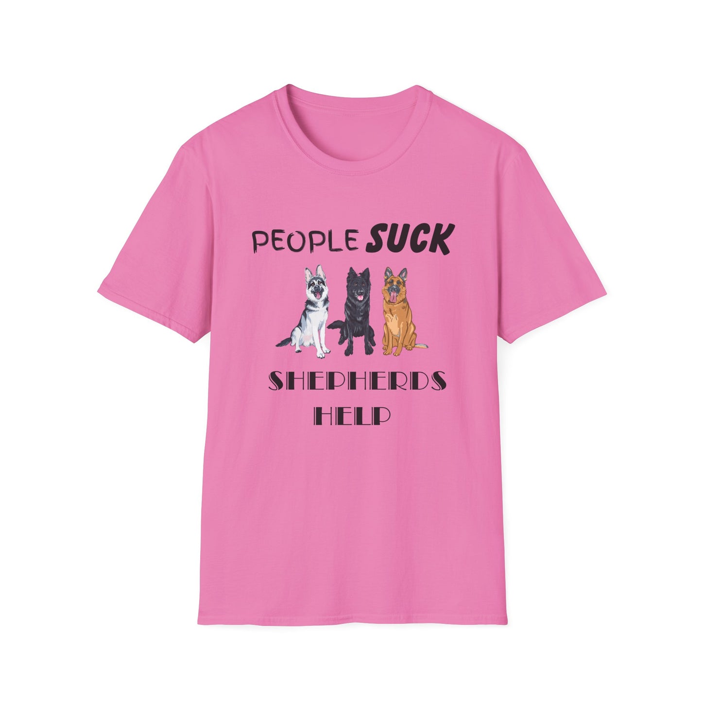 People Suck Shepherds Help Unisex T-Shirt, Sarcastic Dog Lover Tee, Dog Rescue Shirt, Pet Owner Gift, German Shepherd, Animal Humor