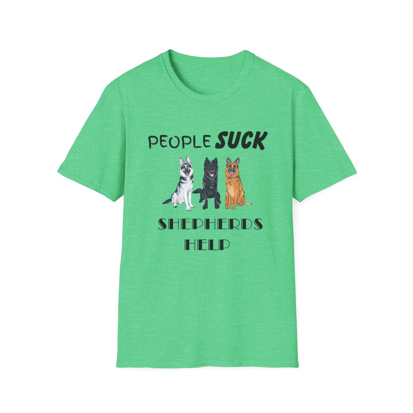 People Suck Shepherds Help Unisex T-Shirt, Sarcastic Dog Lover Tee, Dog Rescue Shirt, Pet Owner Gift, German Shepherd, Animal Humor