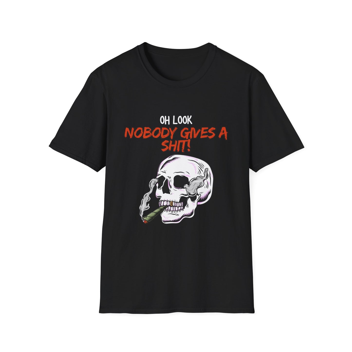 Oh Look Nobody Gives A Sh*t Sarcastic T-Shirt