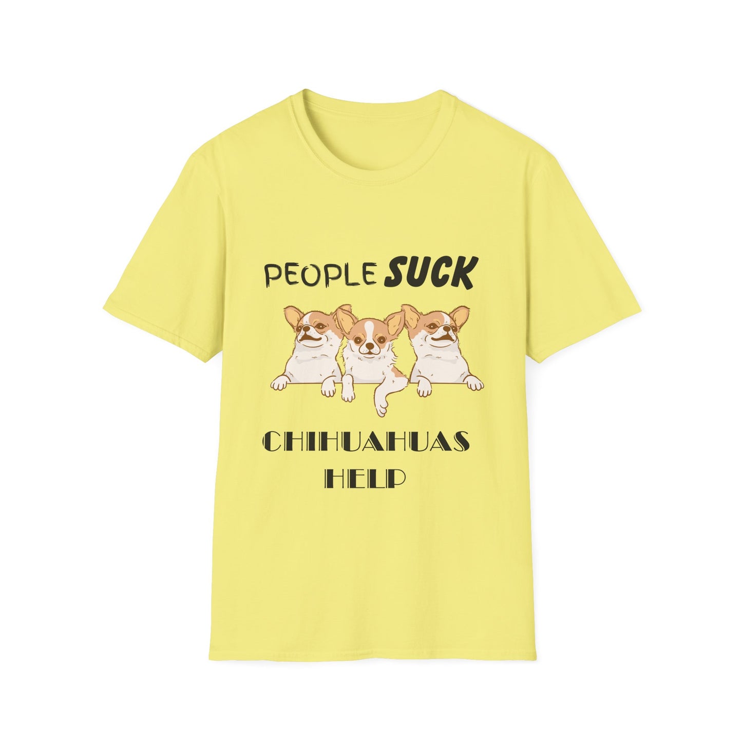 People Suck Chihuahuas Help Unisex T-Shirt, Sarcastic Dog Lover Tee, Animal Humor, Dog Rescue Shirt, Pet Owner Gift, Chihuahua T-Shirt