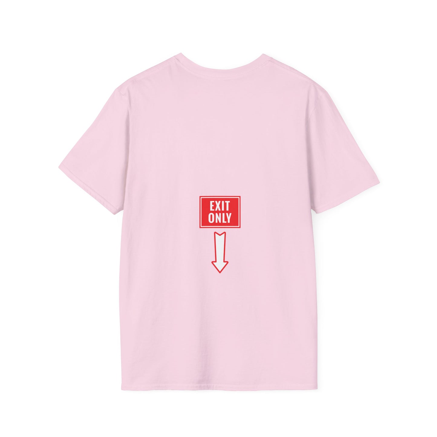 Exit Only Sassy T-Shirt