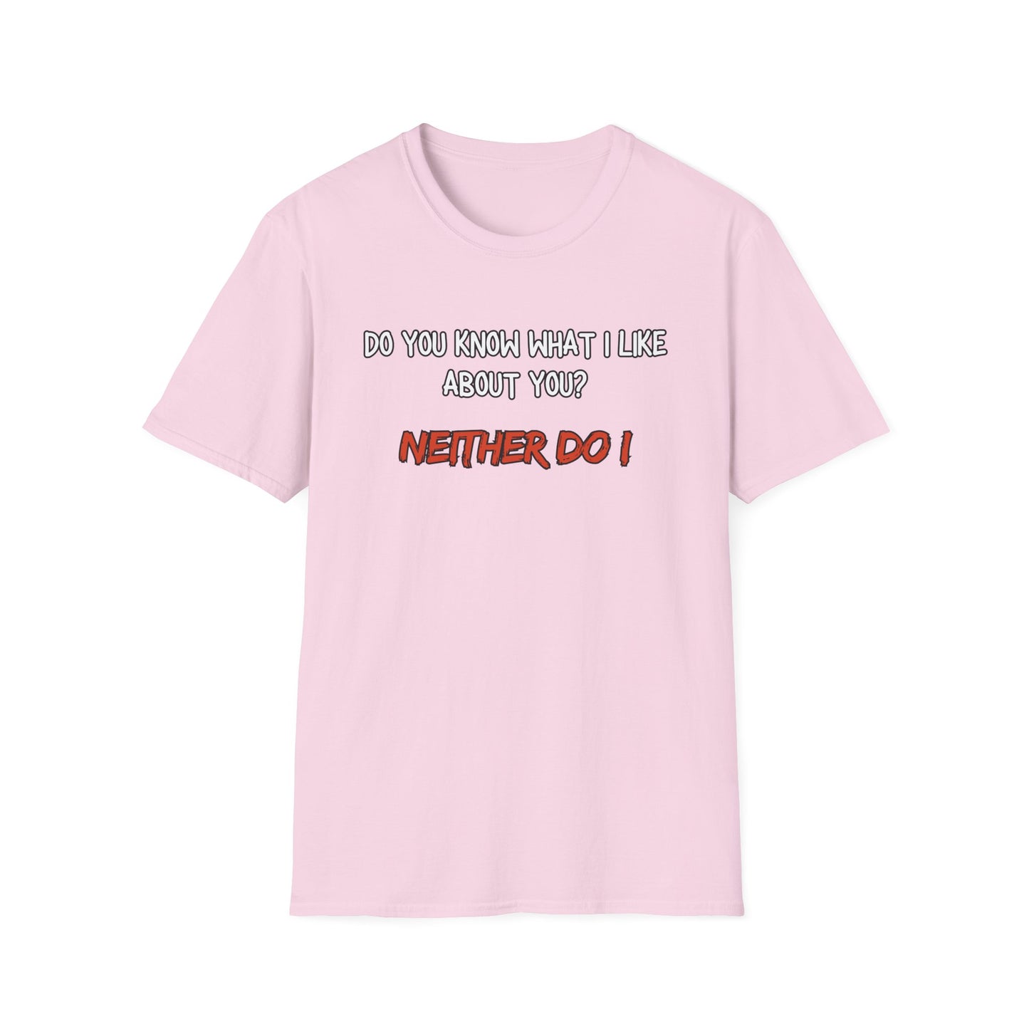 What I Like About You Sarcastic T-Shirt