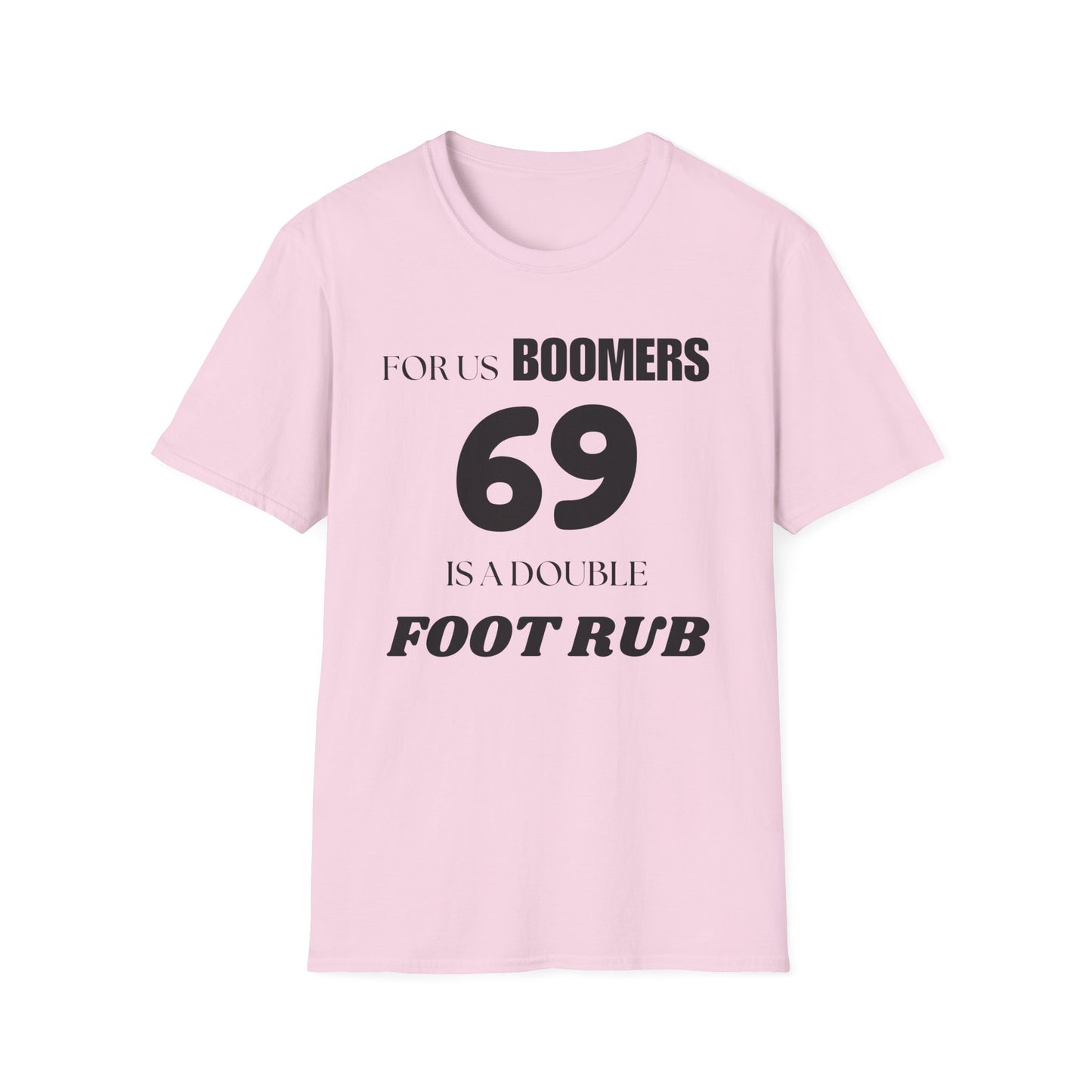Funny Sixty Nine Baby Boomer Unisex Softstyle T-Shirt, Humorous Adult Tee, Naughty Joke Shirt, Inappropriate Gift, Novelty Top