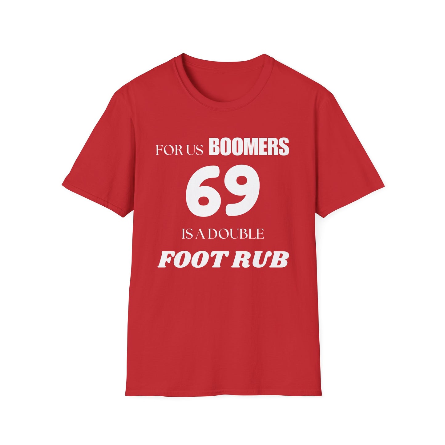 Funny Sixty Nine Baby Boomer Unisex Softstyle T-Shirt, Humorous Adult Tee, Naughty Joke Shirt, Inappropriate Gift, Novelty Top