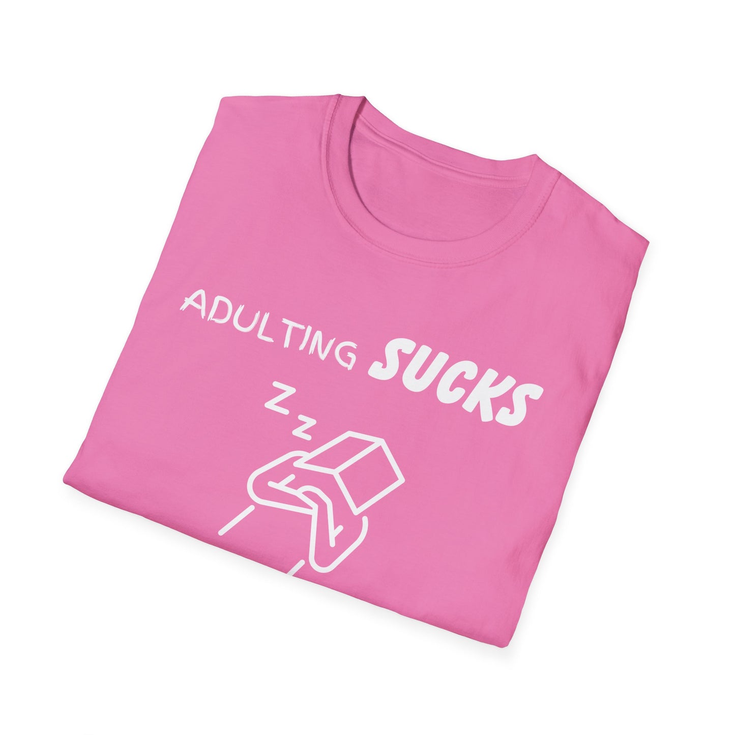 Adulting Sucks Napping Helps Unisex Softstyle T-Shirt - Funny Adulthood Responsibility Tee, Gift for Nappers, Relaxation Shirt, Sarcastic
