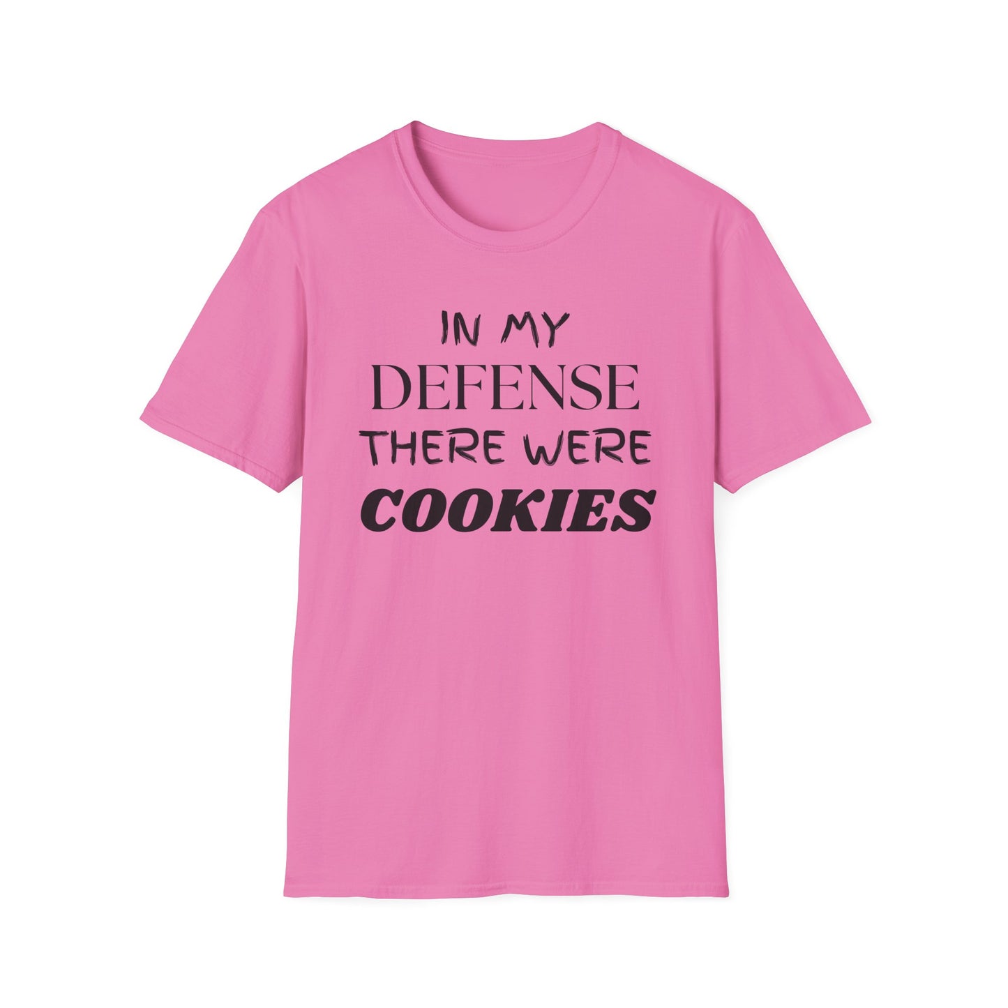 In My Defense There Were Cookies, Funny Cookies Unisex Softstyle Shirt, Blame Avoidance Tee, Graphic Tee, Humorous Shirt, Cookie Lover Gift