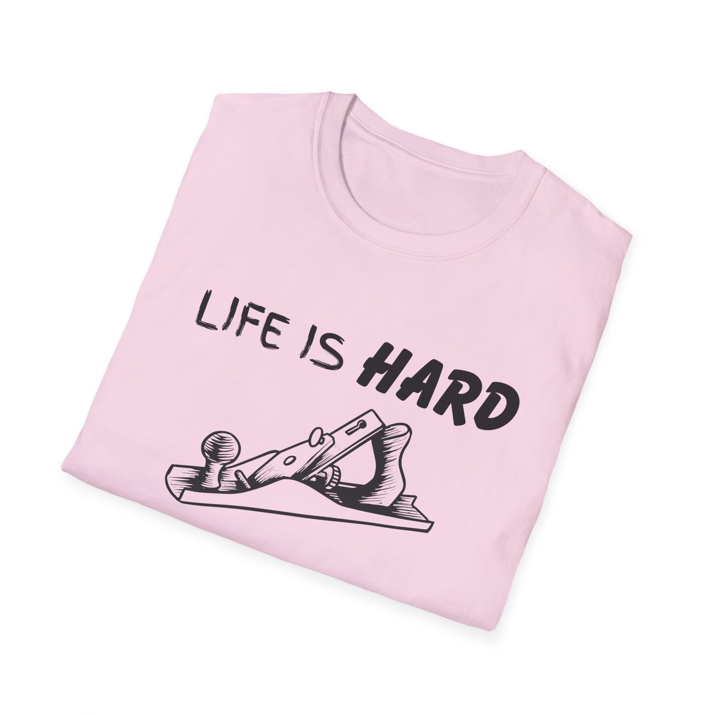 Life Is Hard Woodworking Helps Unisex Softstyle T-Shirt, Funny Woodworking Shirt, Stress Relief Tee, Woodworker Gift, Life Challenges Top