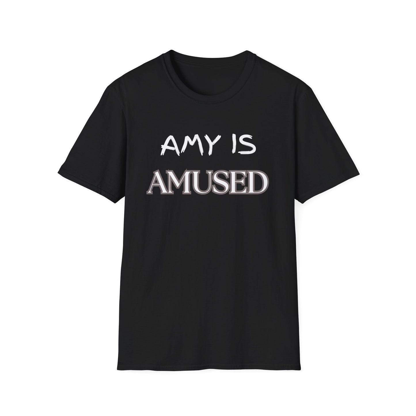 Amy Is Amused Shirt, Entertainment Enthusiast Tee, Funny Amy Shirt, Amusing Graphic Tee, Custom Unisex T-Shirt, Personalized Softstyle Top