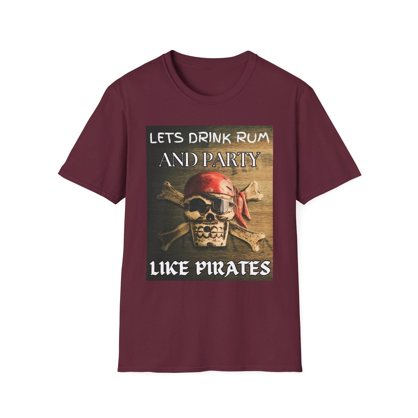 Lets Drink Rum And Party Like Pirates T-Shirt