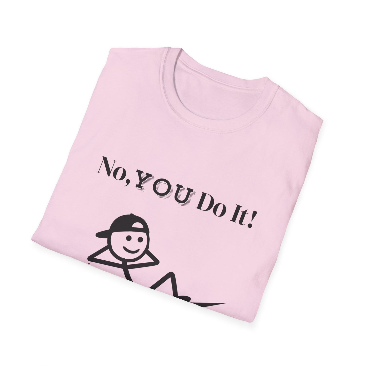 Rebellious No You Do It T-shirt