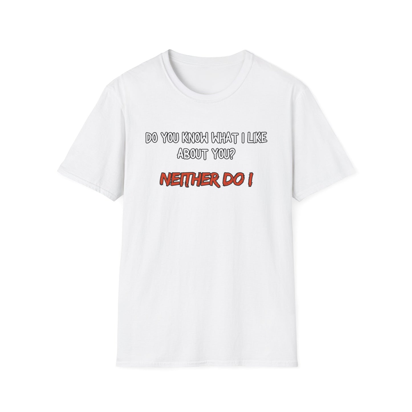 What I Like About You Sarcastic T-Shirt