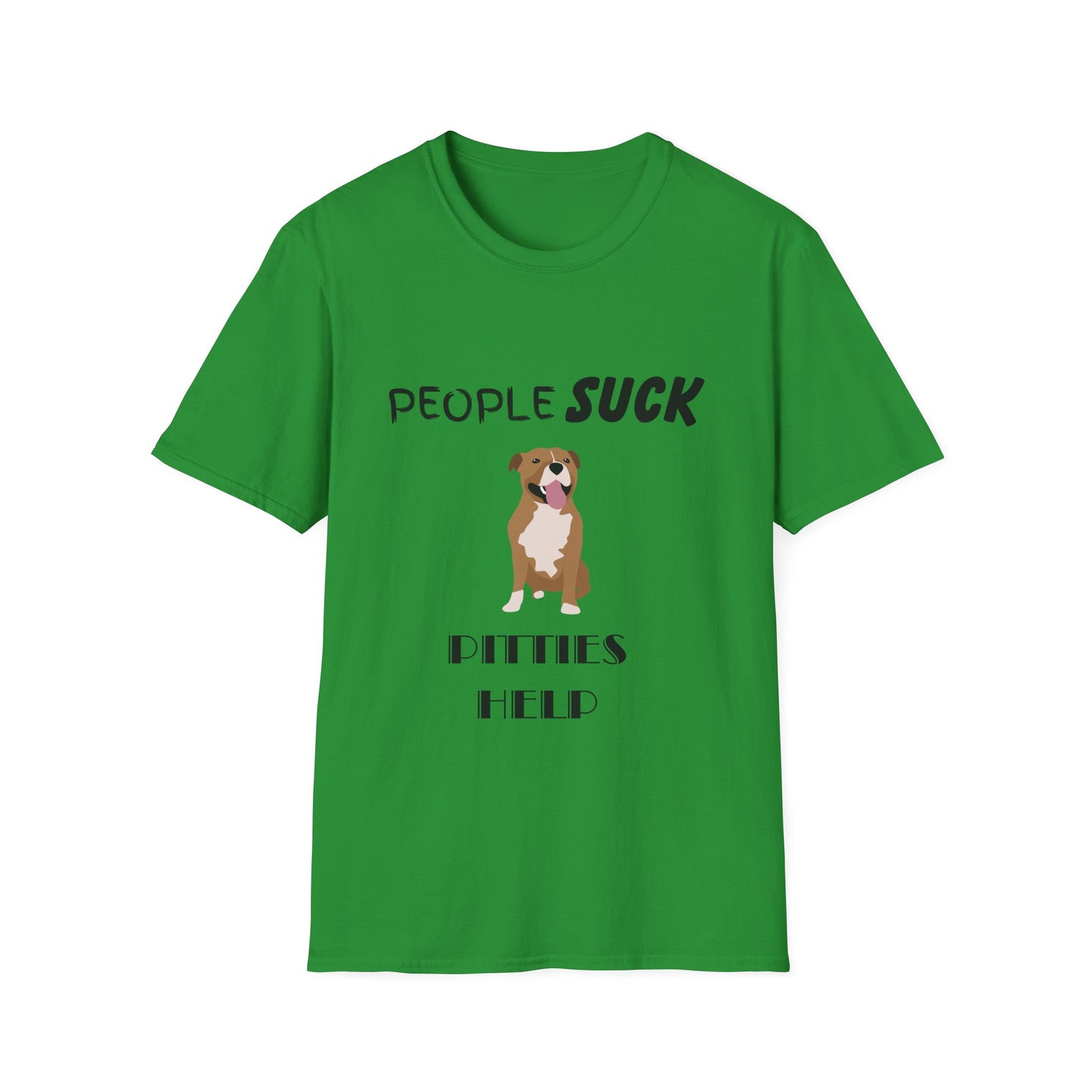 People Suck Pitties Help Unisex T-Shirt, Sarcastic Dog Lover Tee, Humorous Animal Graphic Top, Dog Rescue Shirt, Pet Owner Gift, Pit Bull