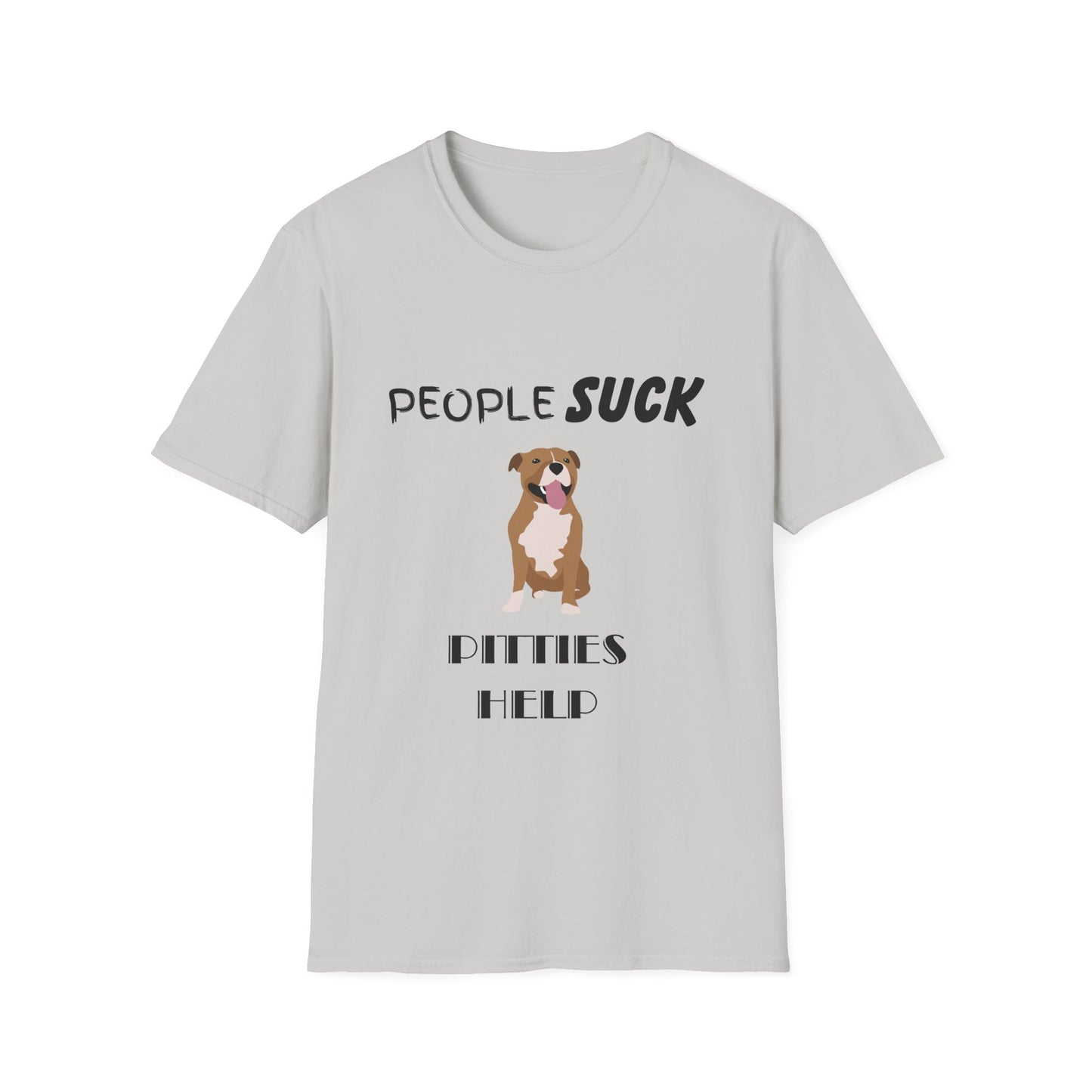 People Suck Pitties Help Unisex T-Shirt, Sarcastic Dog Lover Tee, Humorous Animal Graphic Top, Dog Rescue Shirt, Pet Owner Gift, Pit Bull