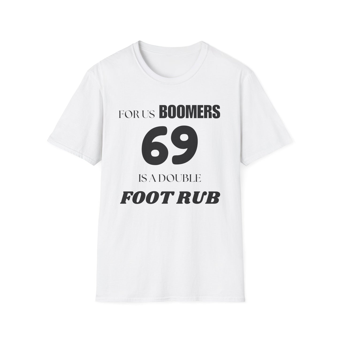 Funny Sixty Nine Baby Boomer Unisex Softstyle T-Shirt, Humorous Adult Tee, Naughty Joke Shirt, Inappropriate Gift, Novelty Top