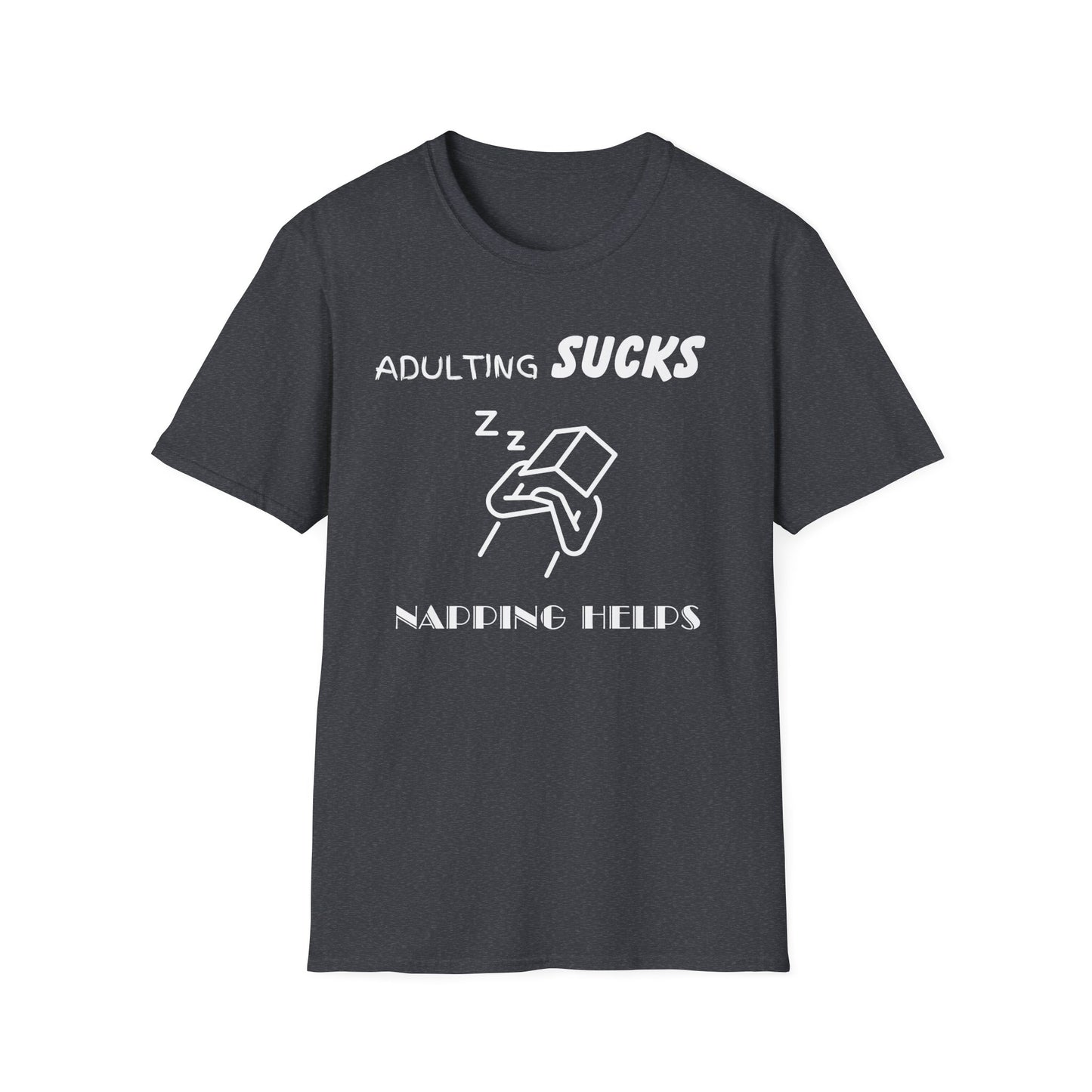 Adulting Sucks Napping Helps Unisex Softstyle T-Shirt - Funny Adulthood Responsibility Tee, Gift for Nappers, Relaxation Shirt, Sarcastic