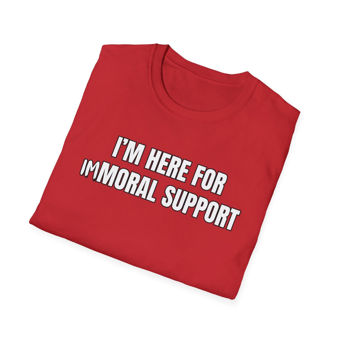 I'm Here For Immoral Support T-Shirt