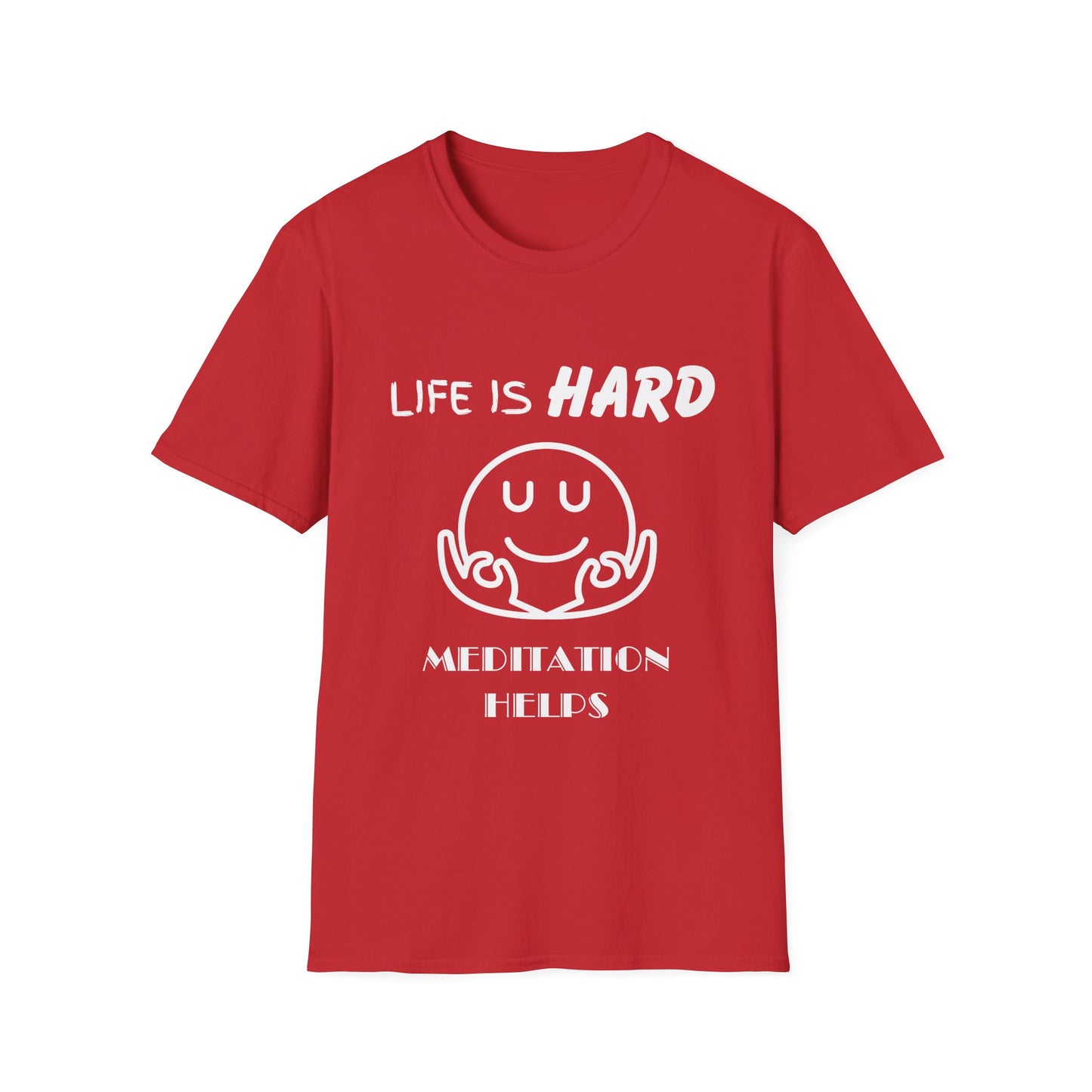 Life Is Hard Meditation Helps Unisex T-Shirt, Yoga Tee, Mindfulness Shirt, Stress Relief Top, Zen Clothing, Relaxation Apparel, Yogi Tee