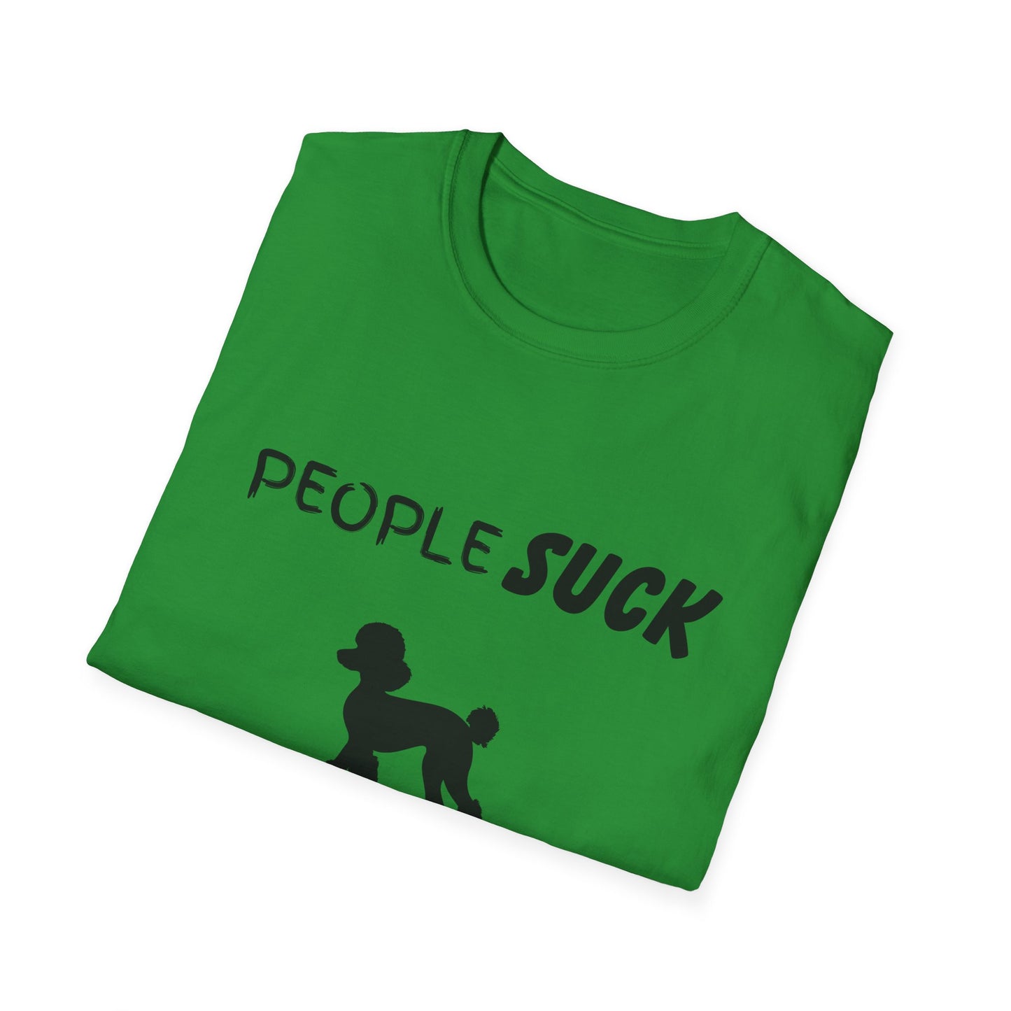 People Suck Poodles Help Unisex T-Shirt, Sarcastic Dog Lover Tee, Humorous Animal Graphic Top, Dog Rescue Shirt, Pet Owner Gift, Funny Shirt