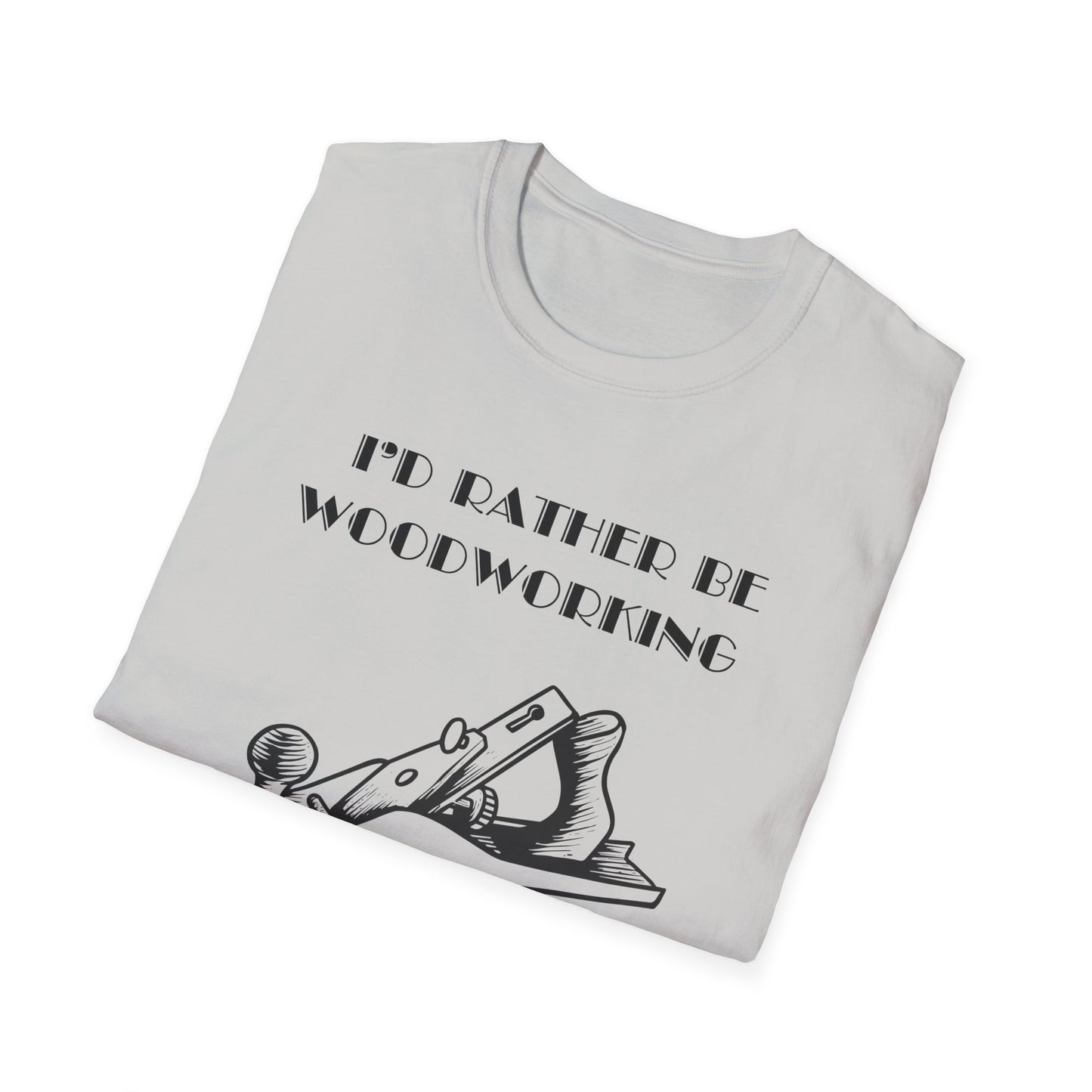 I'd Rather Be Woodworking Unisex Softstyle T-Shirt, Funny Woodworking Shirt, Stress Relief Tee, Woodworker Gift, Life Challenges Top