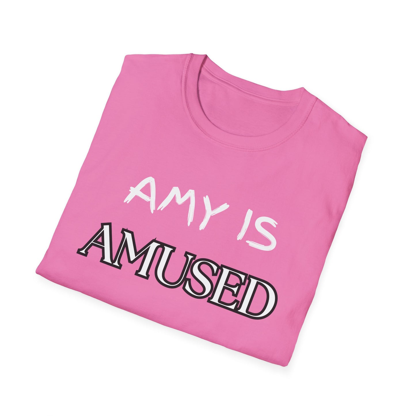 Amy Is Amused Shirt, Entertainment Enthusiast Tee, Funny Amy Shirt, Amusing Graphic Tee, Custom Unisex T-Shirt, Personalized Softstyle Top