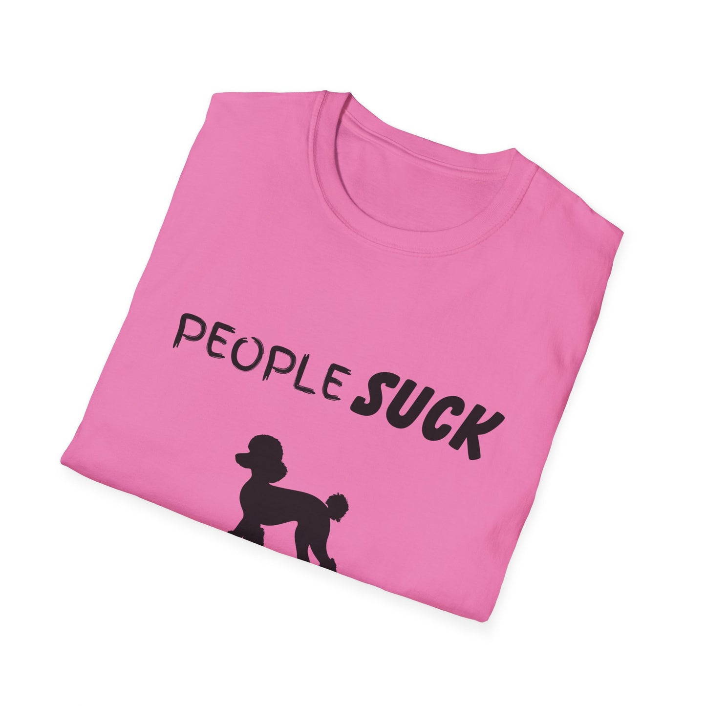 People Suck Poodles Help Unisex T-Shirt, Sarcastic Dog Lover Tee, Humorous Animal Graphic Top, Dog Rescue Shirt, Pet Owner Gift, Funny Shirt