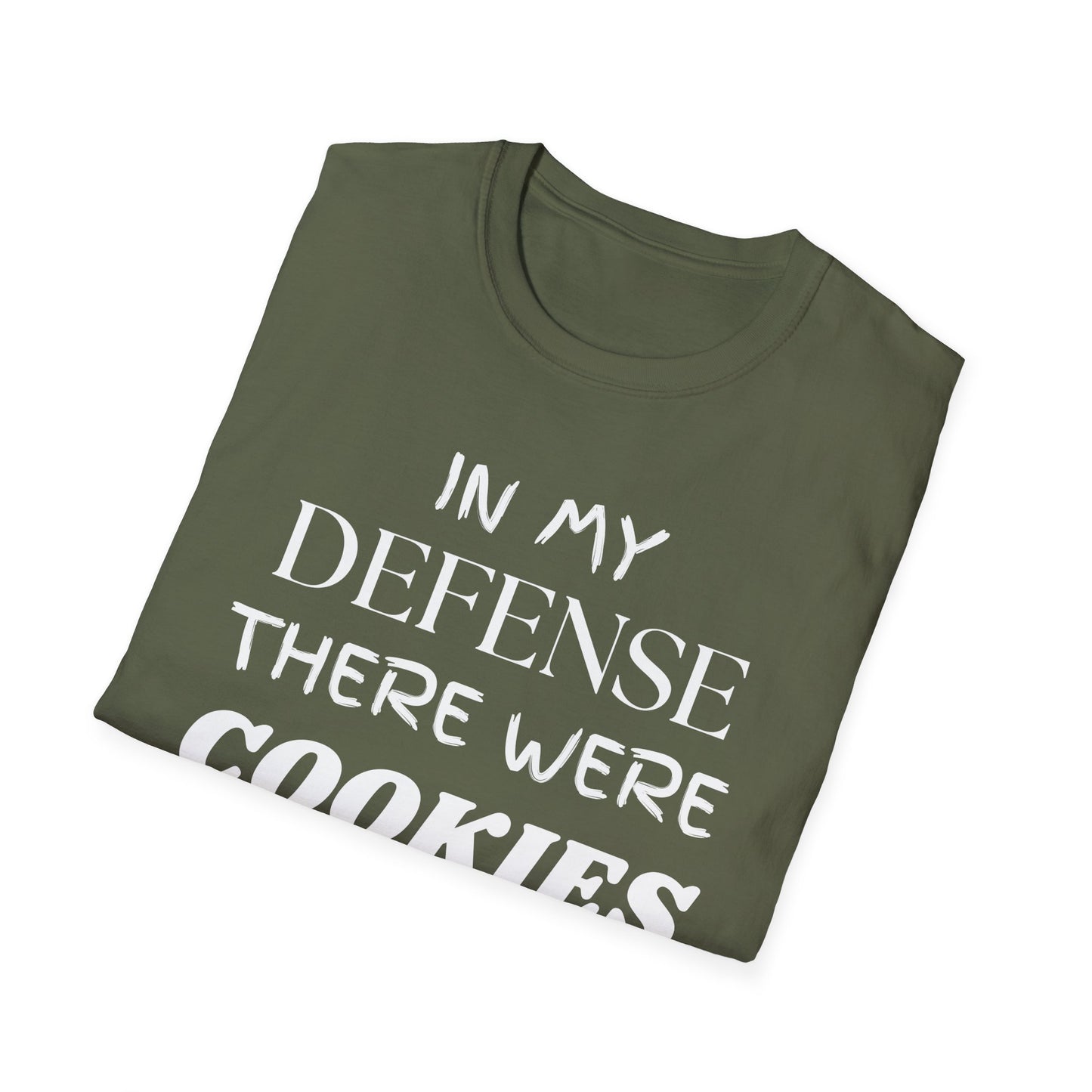 In My Defense There Were Cookies, Funny Cookies Unisex Softstyle Shirt, Blame Avoidance Tee, Graphic Tee, Humorous Shirt, Cookie Lover Gift