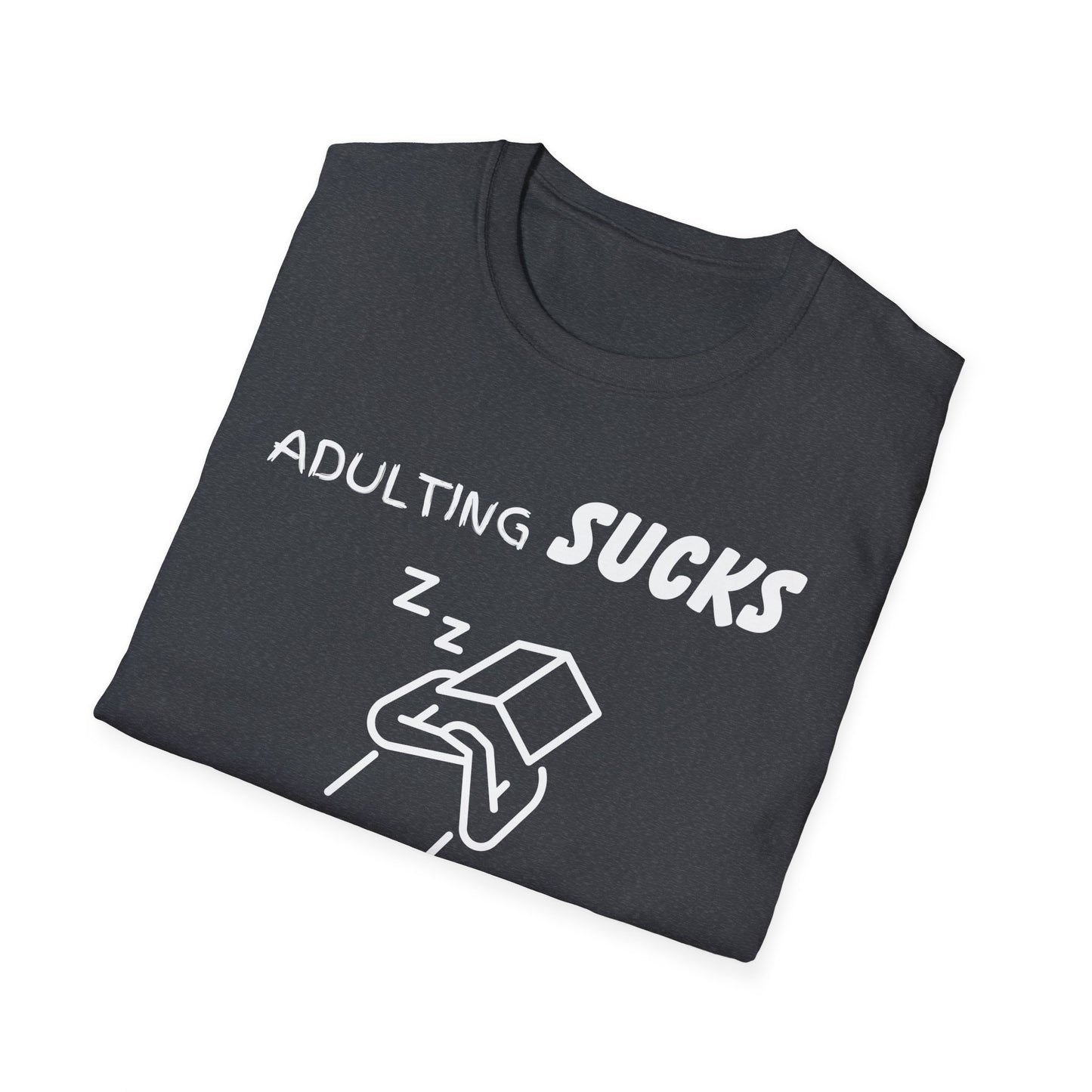 Adulting Sucks Napping Helps Unisex Softstyle T-Shirt - Funny Adulthood Responsibility Tee, Gift for Nappers, Relaxation Shirt, Sarcastic