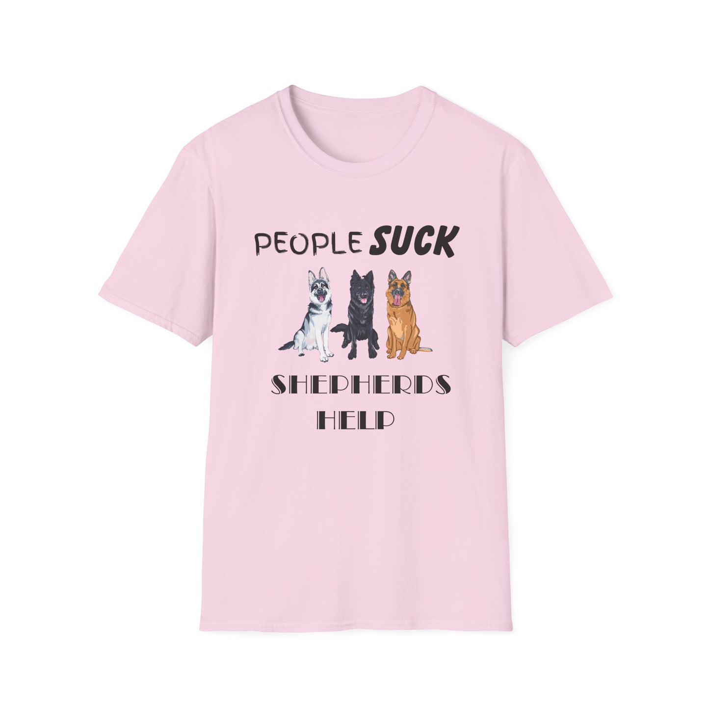 People Suck Shepherds Help Unisex T-Shirt, Sarcastic Dog Lover Tee, Dog Rescue Shirt, Pet Owner Gift, German Shepherd, Animal Humor