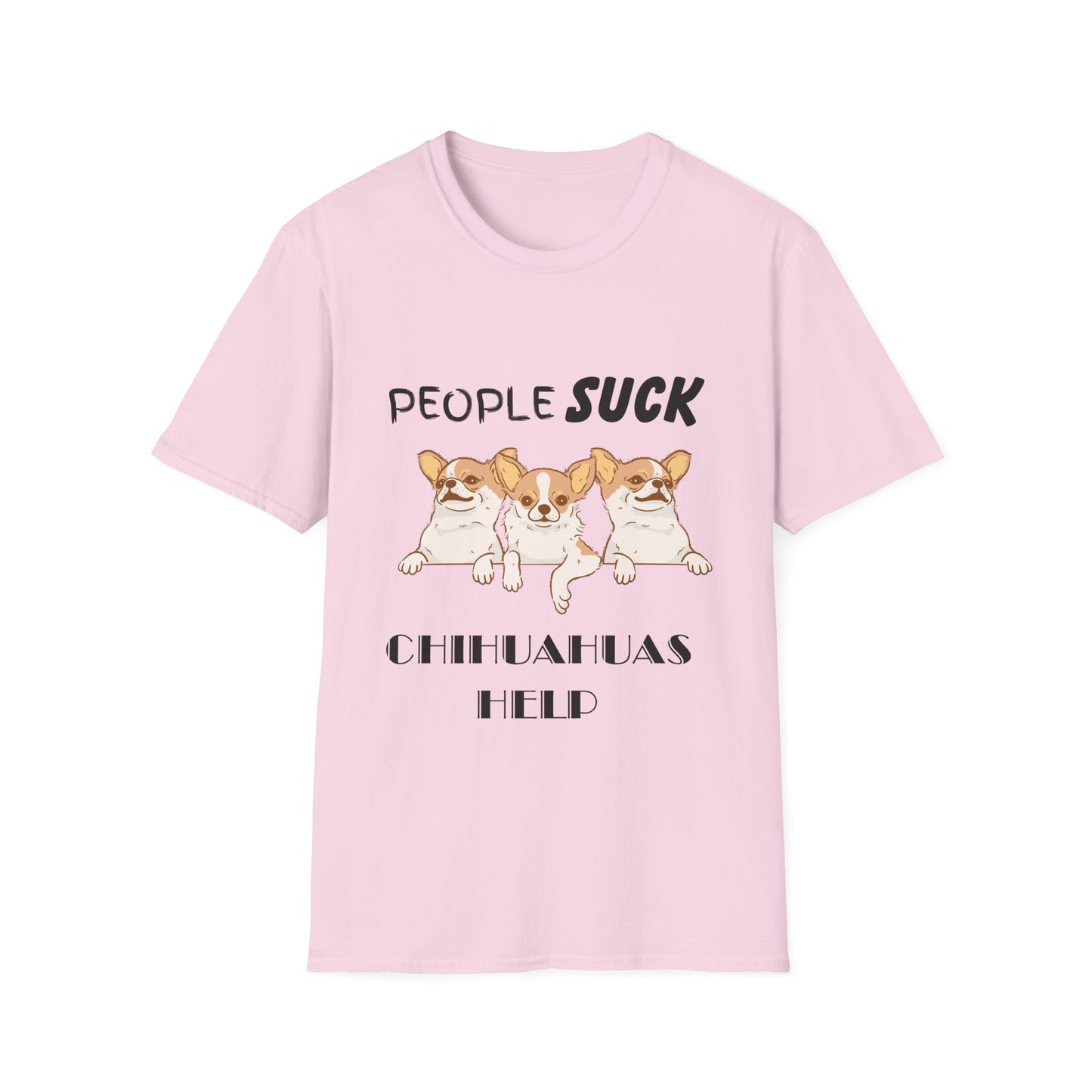 People Suck Chihuahuas Help Unisex T-Shirt, Sarcastic Dog Lover Tee, Animal Humor, Dog Rescue Shirt, Pet Owner Gift, Chihuahua T-Shirt