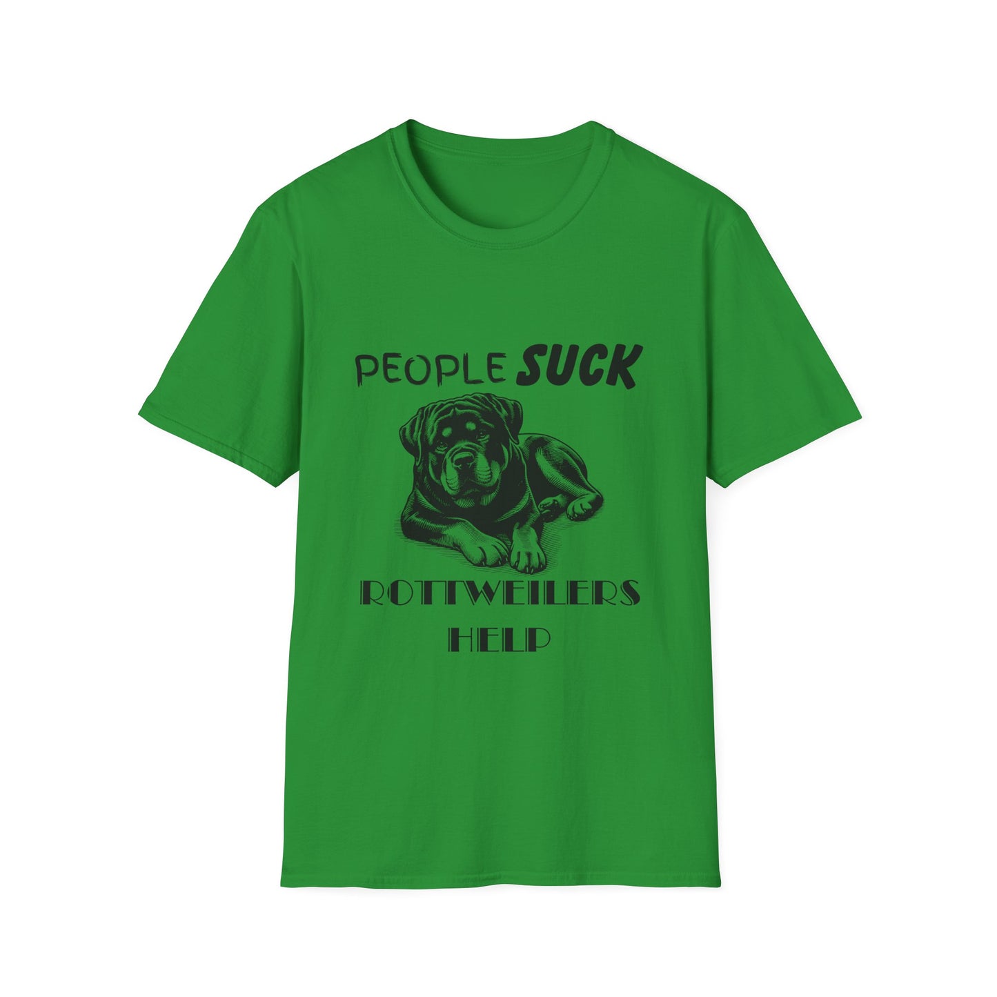 People Suck Rotweilers Help T-Shirt, Sarcastic Dog Lover Tee, Animal Humor, Dog Rescue Shirt, Pet Owner Gift, Rotweiler T-Shirt, Rottie Tee