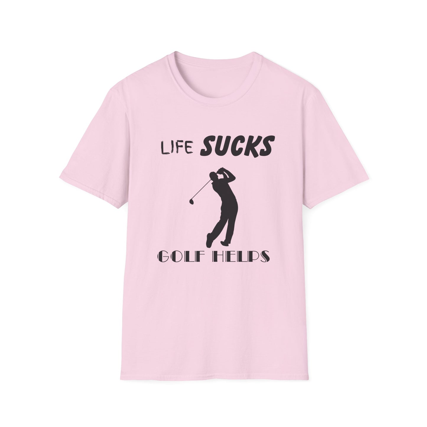 Life Sucks Golf Helps Unisex Softstyle T-Shirt, Funny Golfing Tee, Golf Lover Gift, Sarcastic Shirt, Golf Humor, Men Women Apparel, Outdoors