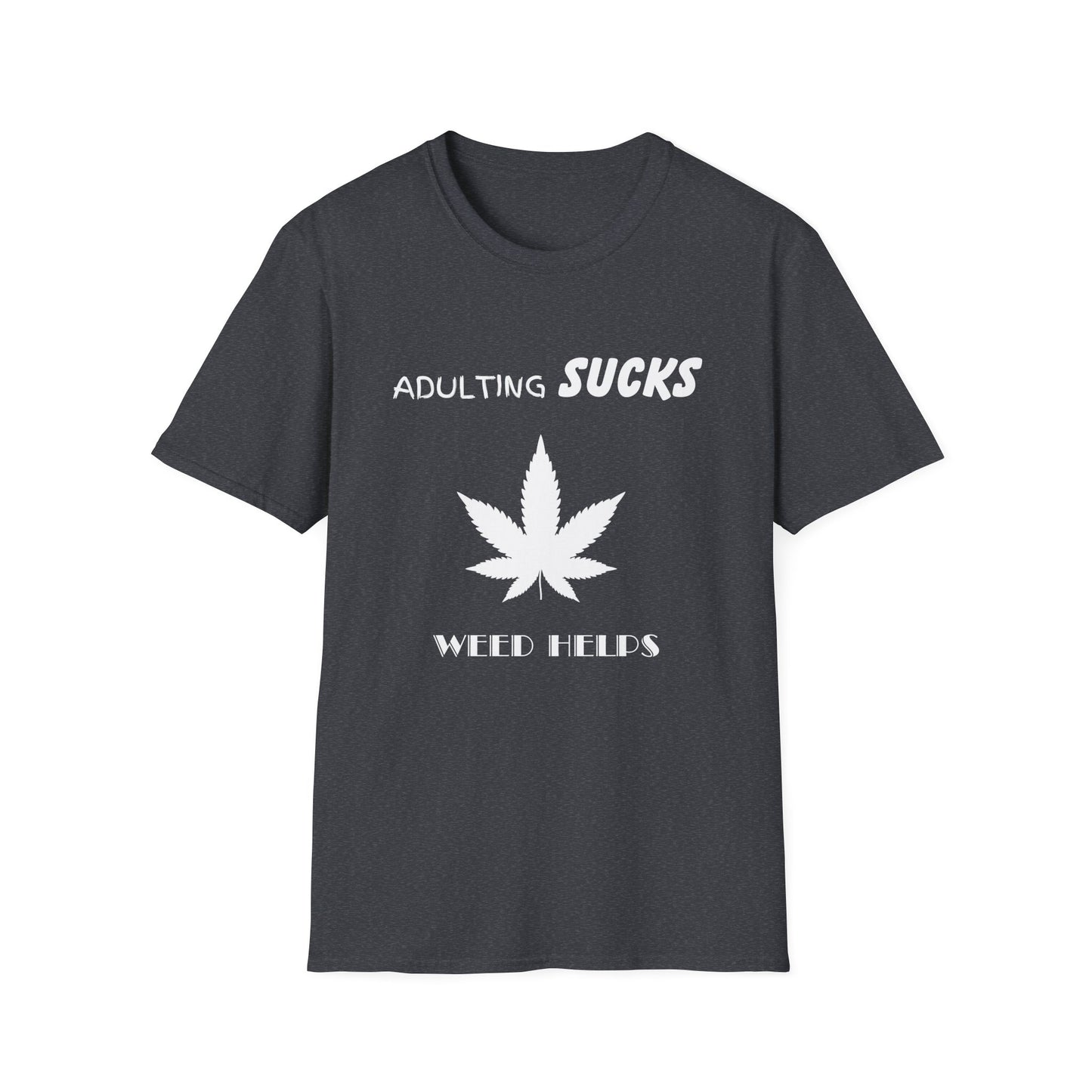 Adulting Sucks Weed Helps Shirt, Adult Humor T-Shirt, Sarcastic Gift, Hilarious Tee for Adults, Comedic Shirt for Stress Relief, Dope Shirt