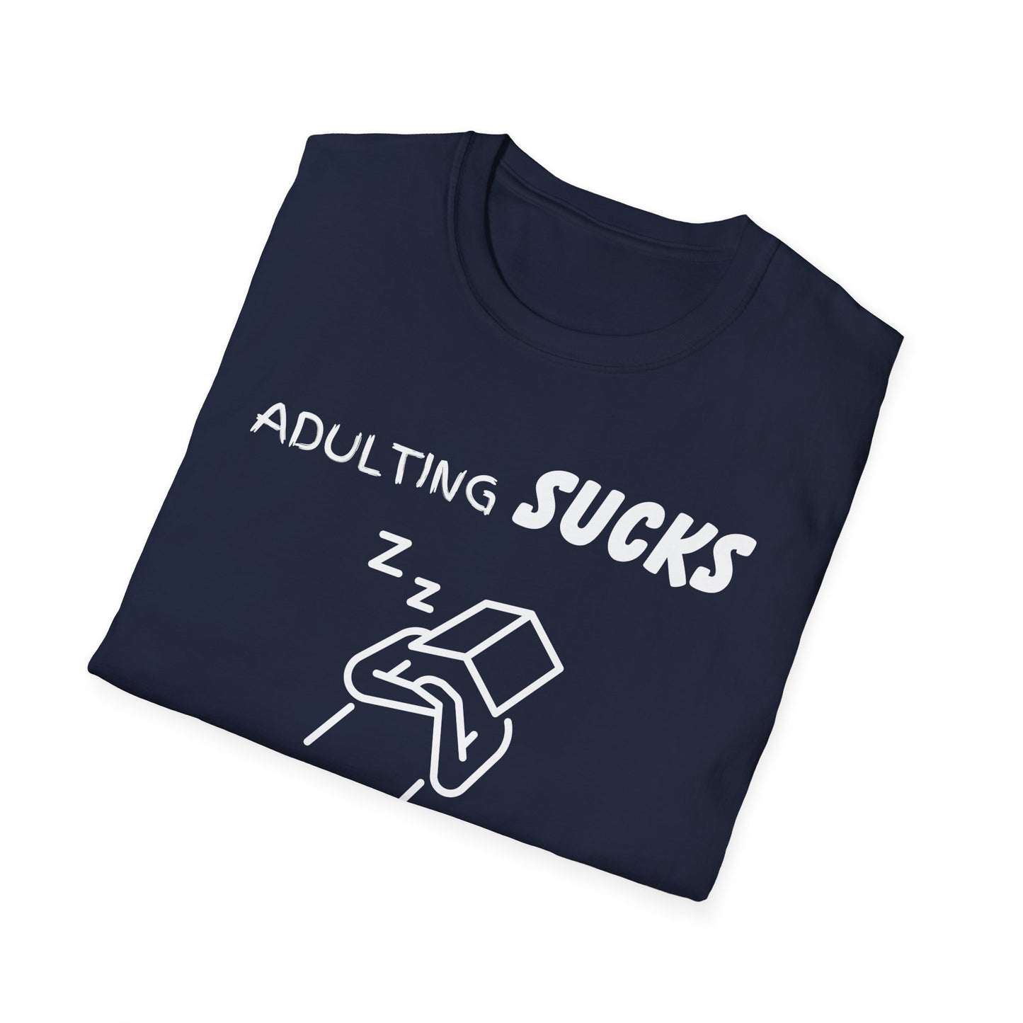 Adulting Sucks Napping Helps Unisex Softstyle T-Shirt - Funny Adulthood Responsibility Tee, Gift for Nappers, Relaxation Shirt, Sarcastic