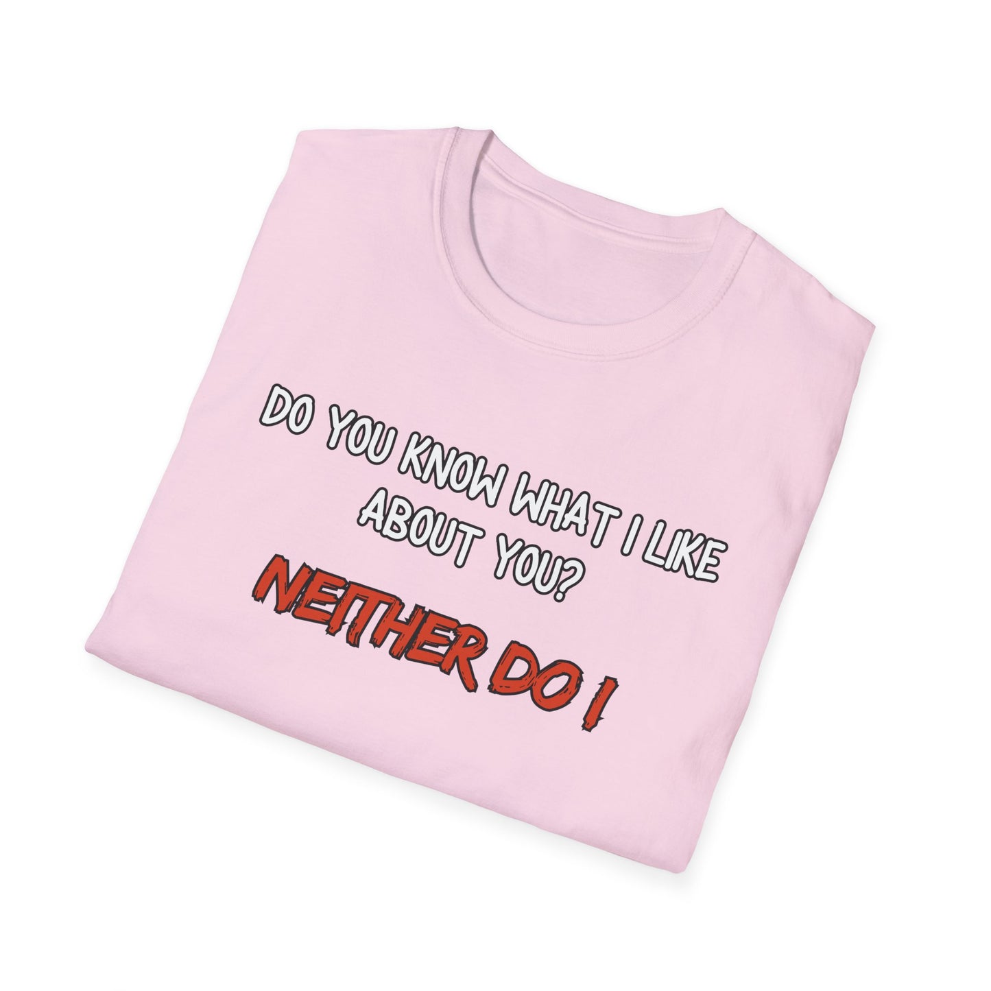 What I Like About You Sarcastic T-Shirt