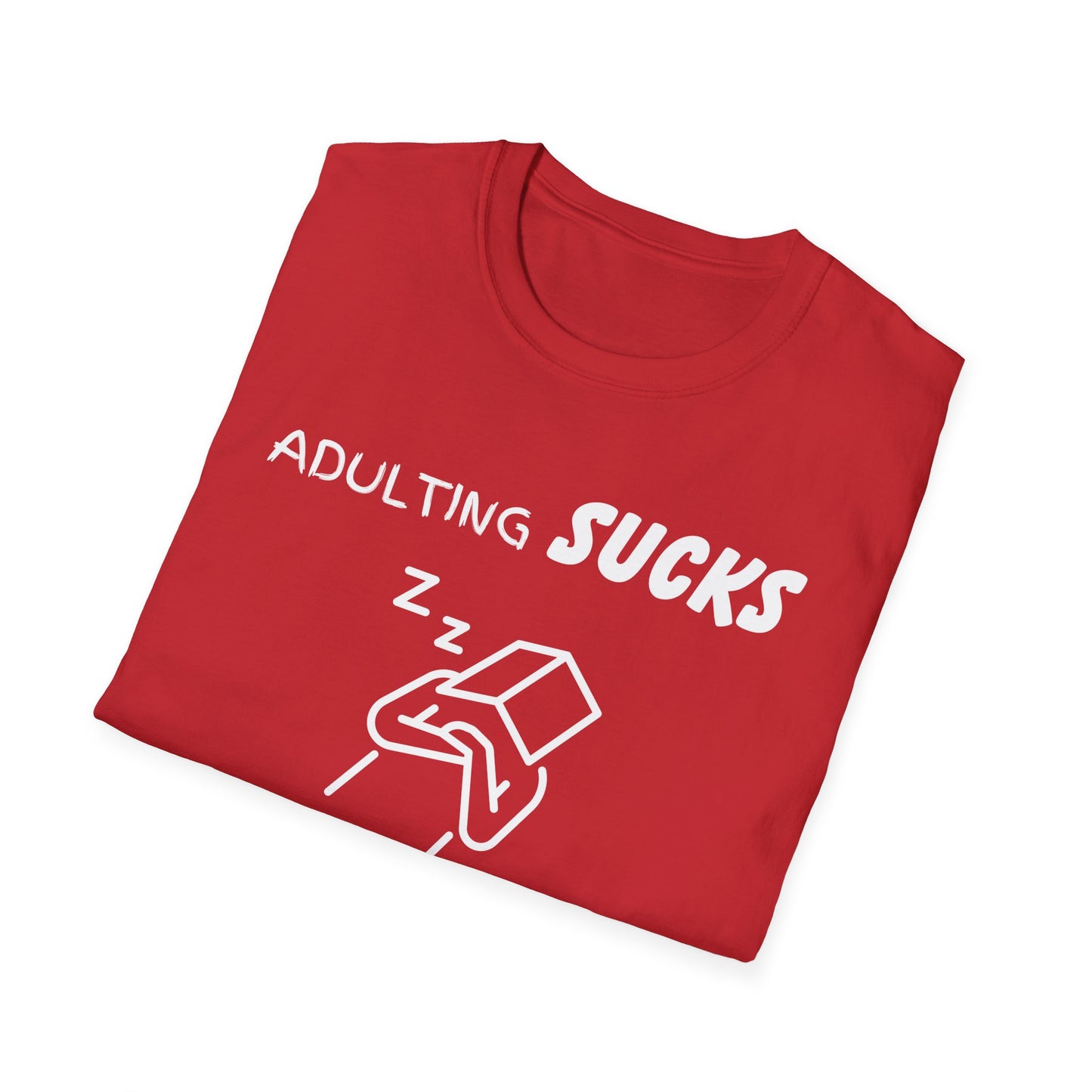Adulting Sucks Napping Helps Unisex Softstyle T-Shirt - Funny Adulthood Responsibility Tee, Gift for Nappers, Relaxation Shirt, Sarcastic
