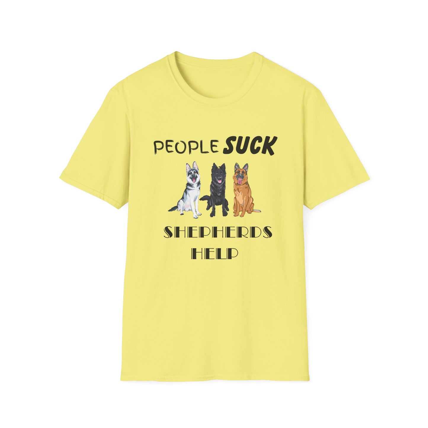 People Suck Shepherds Help Unisex T-Shirt, Sarcastic Dog Lover Tee, Dog Rescue Shirt, Pet Owner Gift, German Shepherd, Animal Humor
