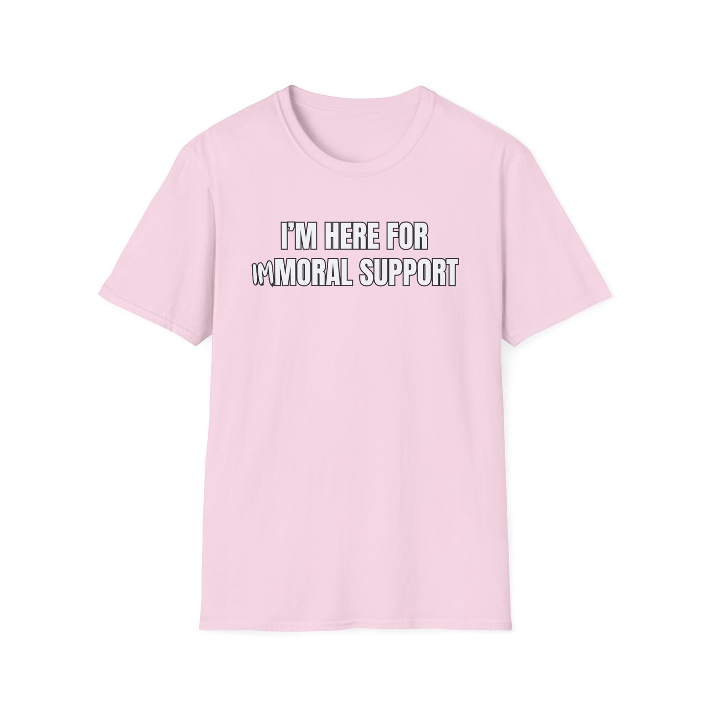 I'm Here For Immoral Support T-Shirt