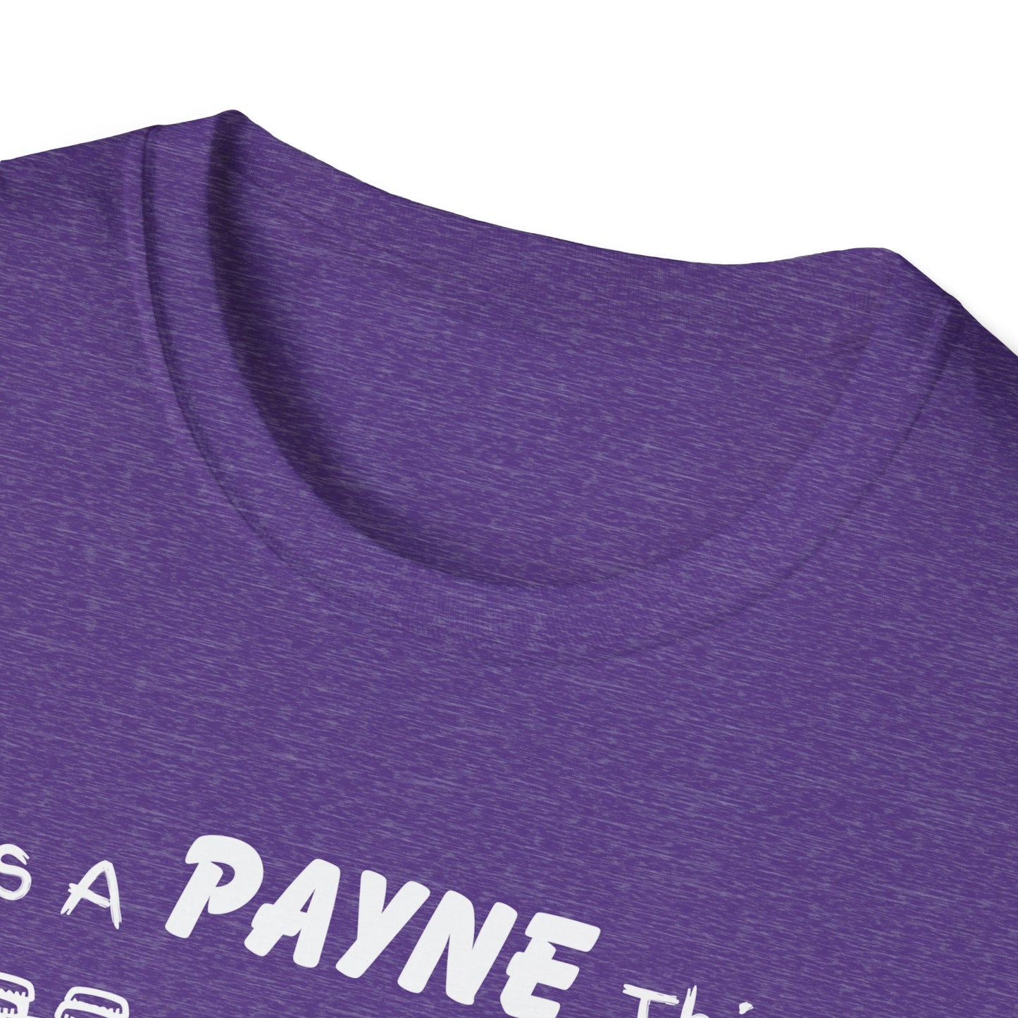 Its A Payne Thing You Wouldn't Understand Family T-Shirt