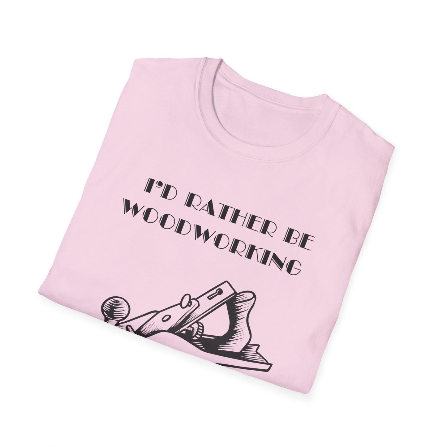 I'd Rather Be Woodworking Unisex Softstyle T-Shirt, Funny Woodworking Shirt, Stress Relief Tee, Woodworker Gift, Life Challenges Top