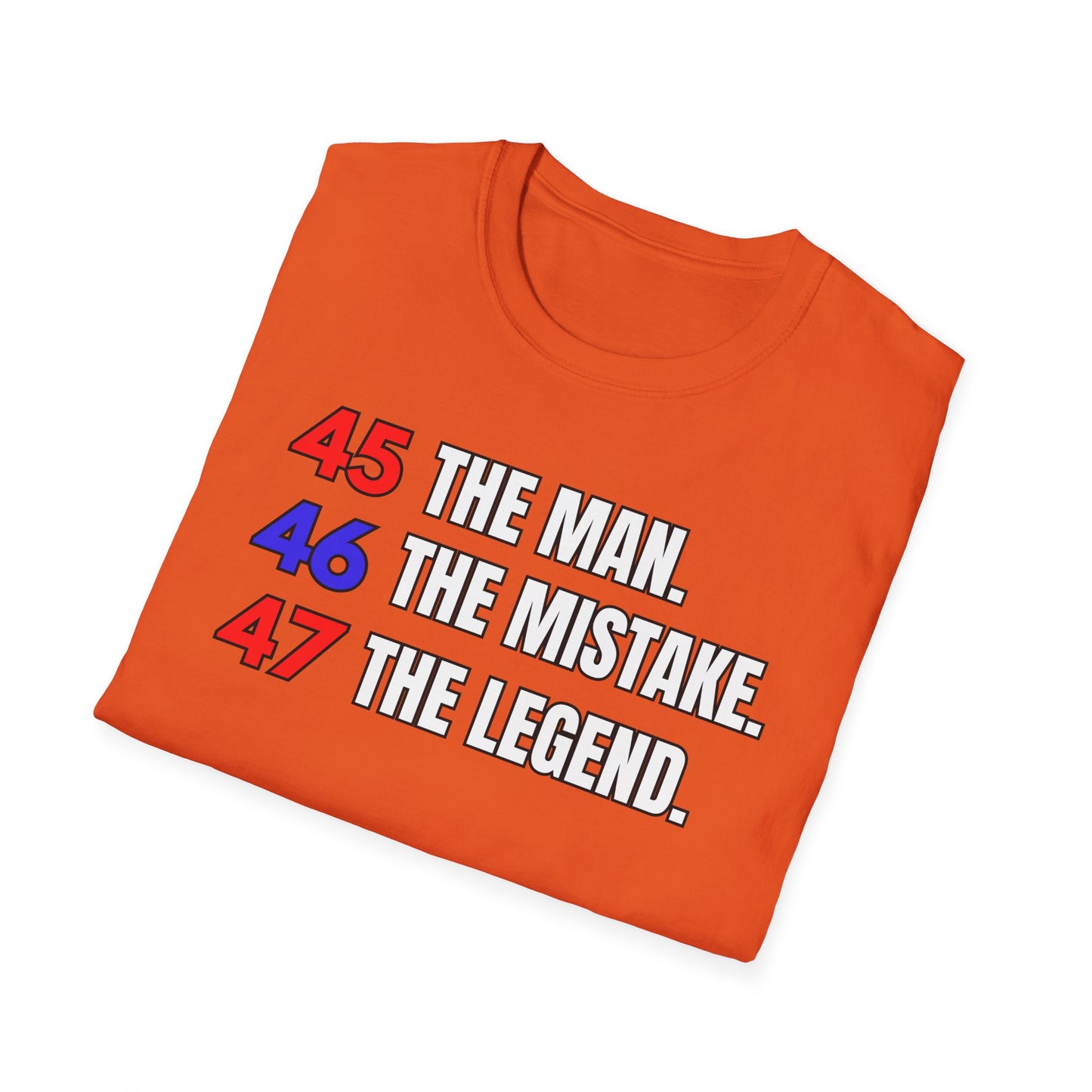 The Man. The Mistake. The Legend. Pro Trump T-Shirt