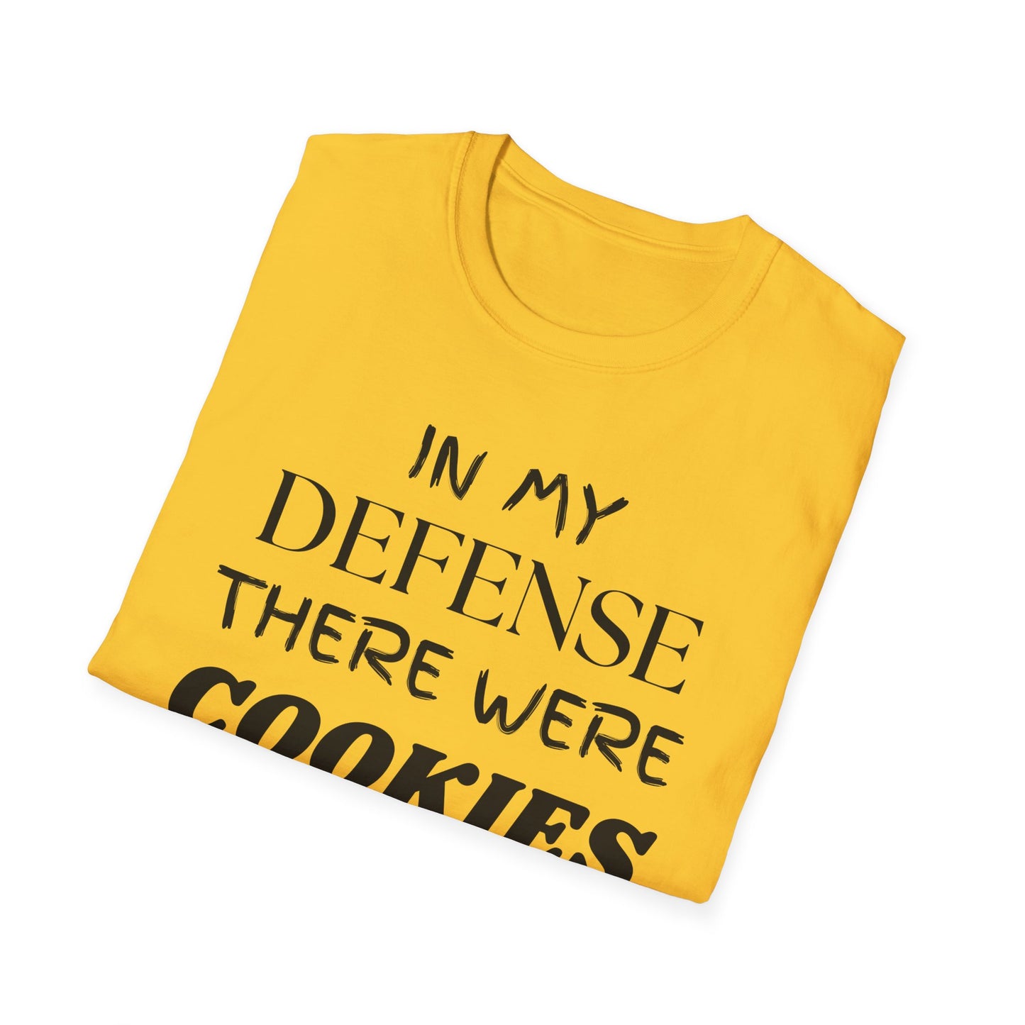 In My Defense There Were Cookies, Funny Cookies Unisex Softstyle Shirt, Blame Avoidance Tee, Graphic Tee, Humorous Shirt, Cookie Lover Gift