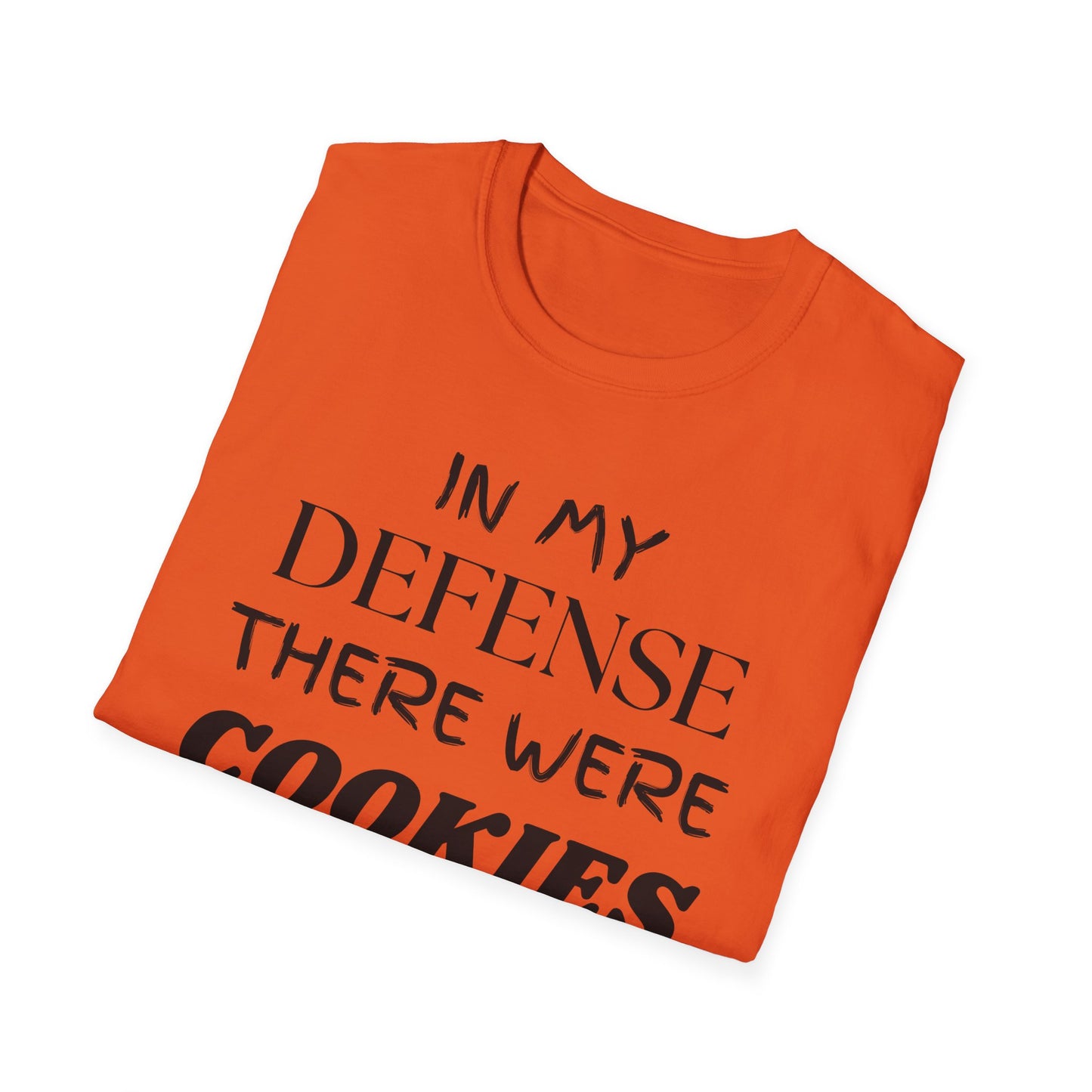In My Defense There Were Cookies, Funny Cookies Unisex Softstyle Shirt, Blame Avoidance Tee, Graphic Tee, Humorous Shirt, Cookie Lover Gift