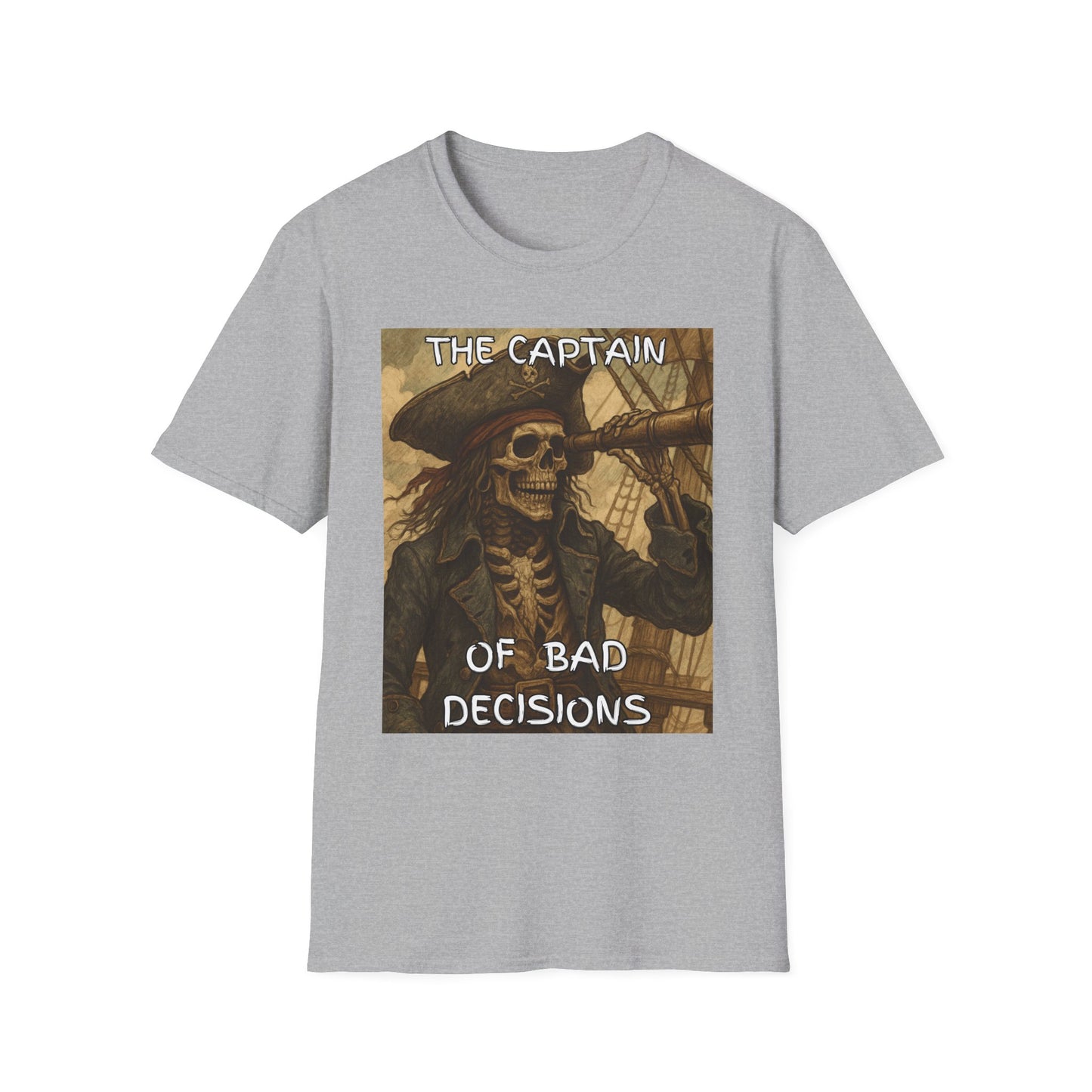 The Captain Of Bad Decisions Funny Pirate T-Shirt