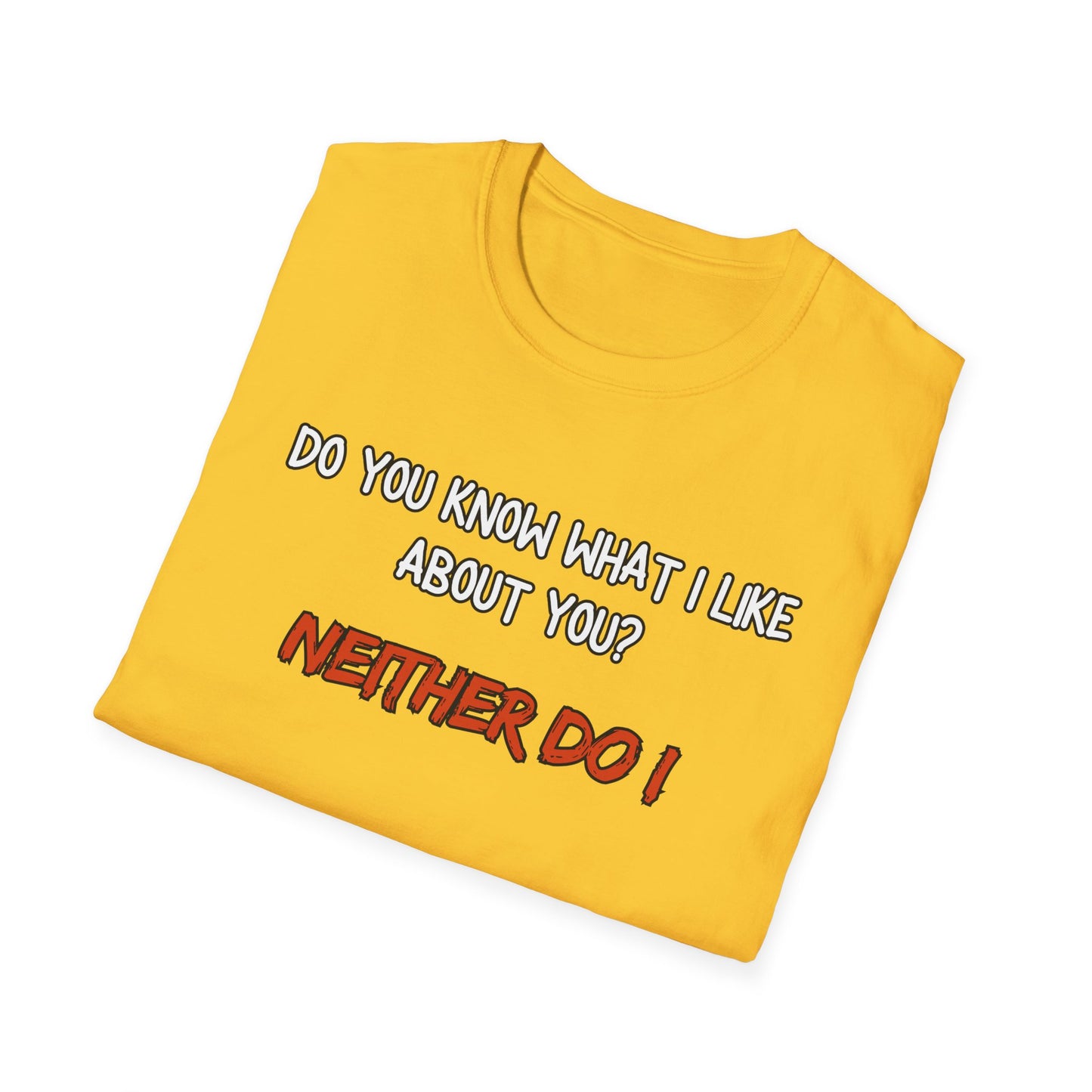 What I Like About You Sarcastic T-Shirt