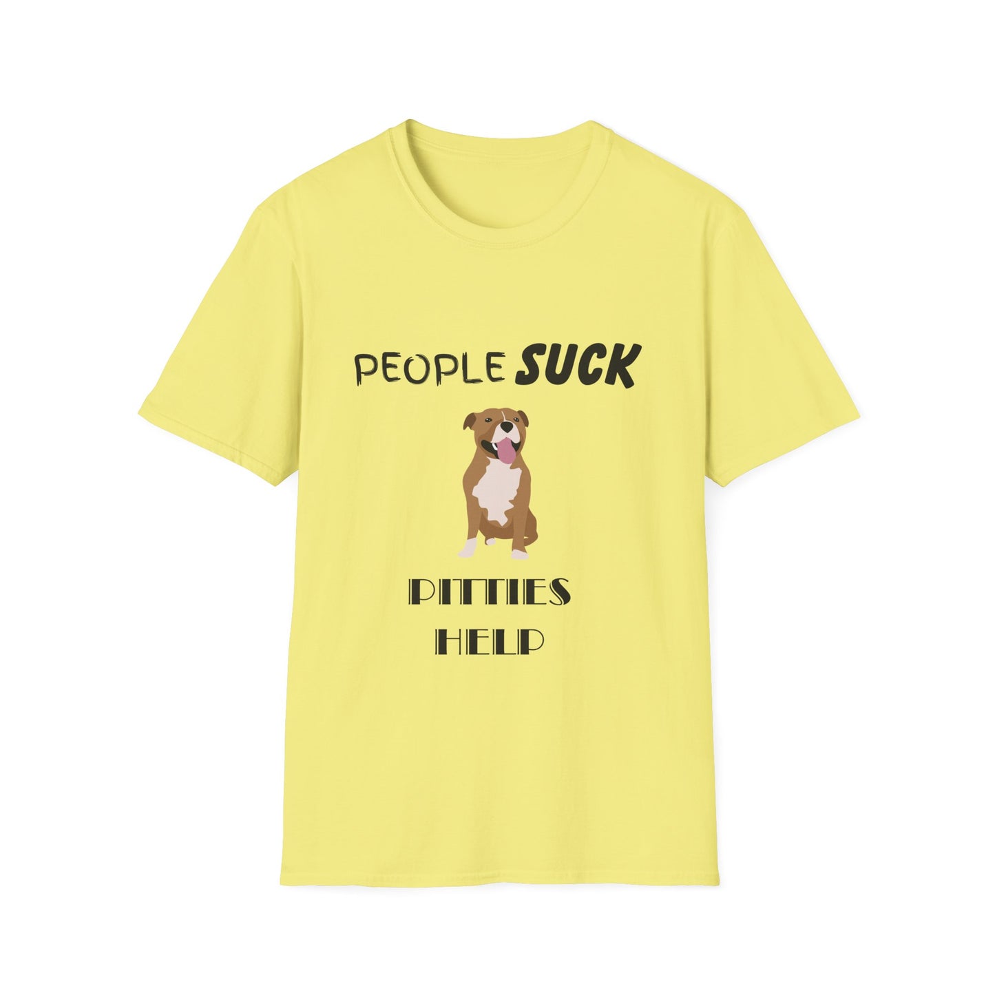 People Suck Pitties Help Unisex T-Shirt, Sarcastic Dog Lover Tee, Humorous Animal Graphic Top, Dog Rescue Shirt, Pet Owner Gift, Pit Bull