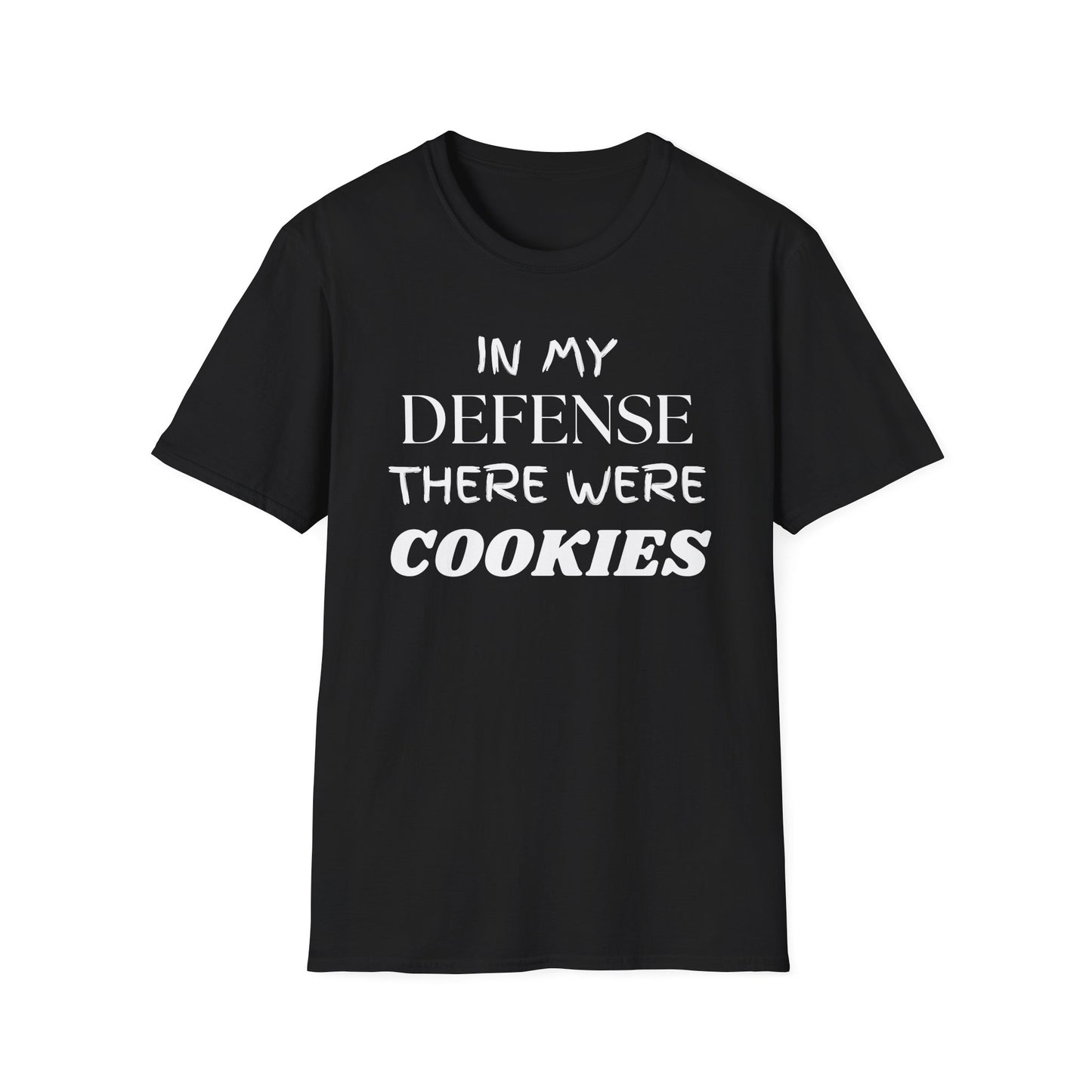 In My Defense There Were Cookies, Funny Cookies Unisex Softstyle Shirt, Blame Avoidance Tee, Graphic Tee, Humorous Shirt, Cookie Lover Gift