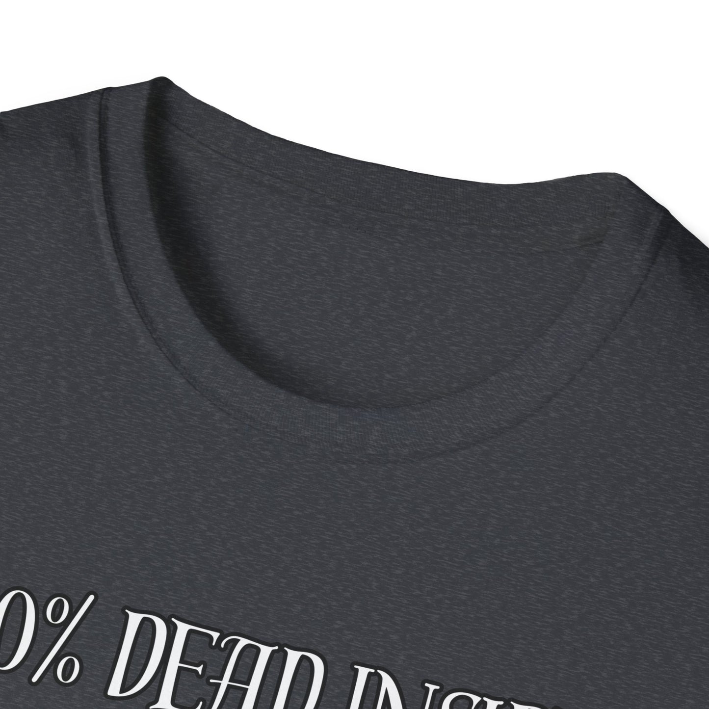 Dead Inside Dark Humor T-Shirt
