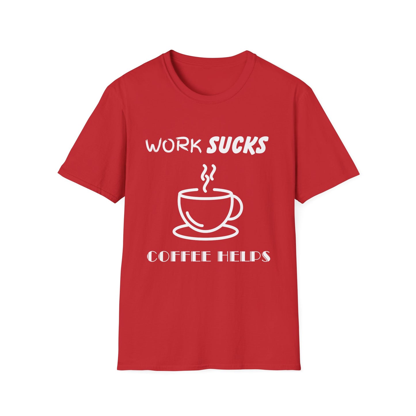 Work Sucks Coffee Helps Unisex Softstyle T-Shirt, Office Humor Tee, Funny Work Shirt, Sarcastic Coffee Lover Gift, Work from Home Outfit