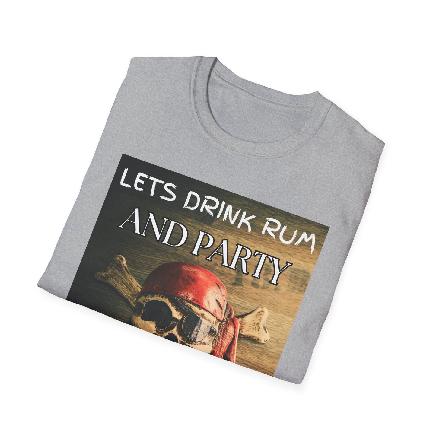 Lets Drink Rum And Party Like Pirates T-Shirt