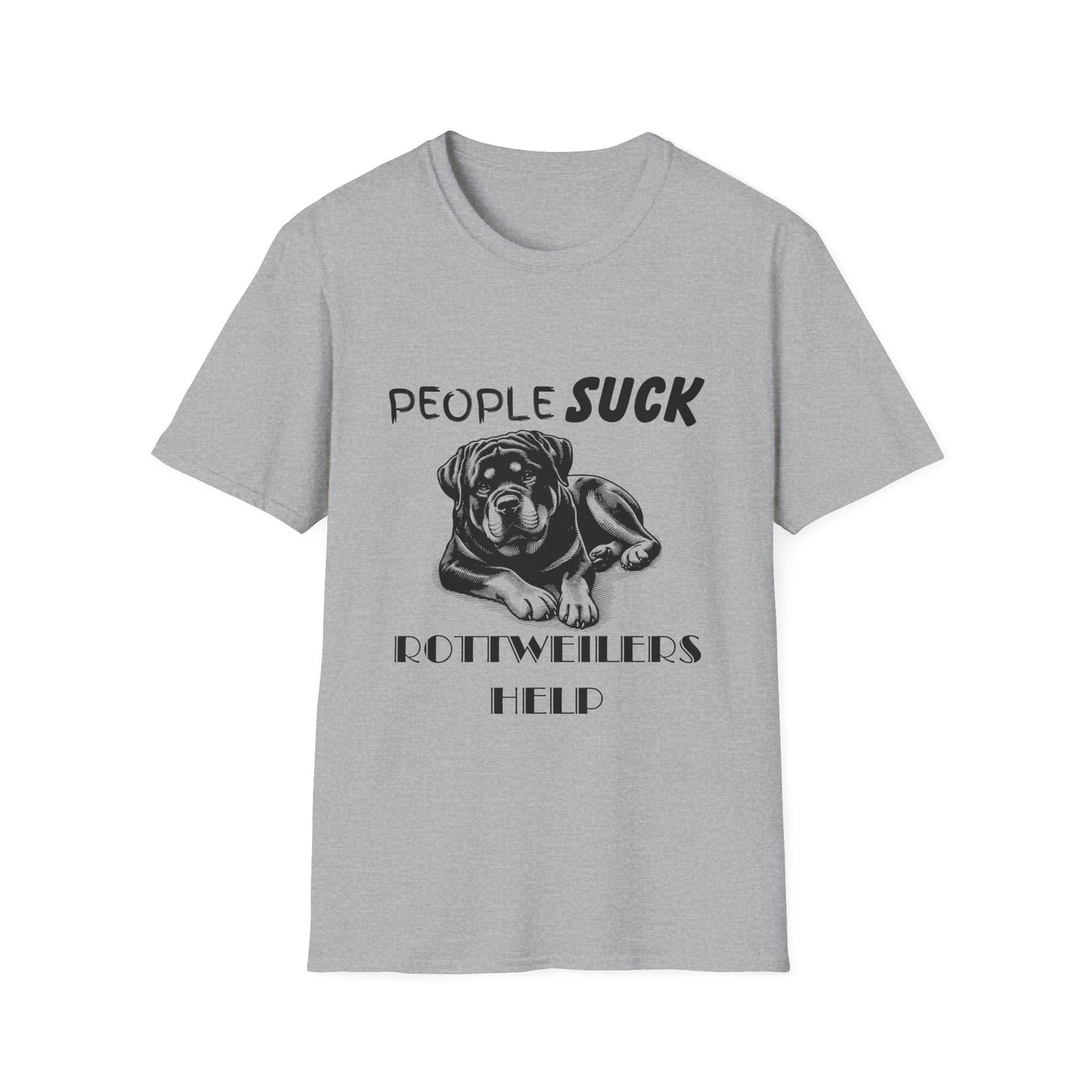 People Suck Rotweilers Help T-Shirt, Sarcastic Dog Lover Tee, Animal Humor, Dog Rescue Shirt, Pet Owner Gift, Rotweiler T-Shirt, Rottie Tee